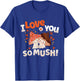 Cute Mushroom Valentine Day Shirt I Love You So Much Heart T-Shirt - T-Shirt | Royal