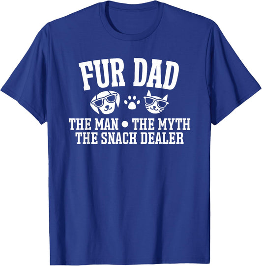 Fur Dad Man Myth Snack Dealer Funny Dog Cat T-Shirt - T-Shirt | Royal