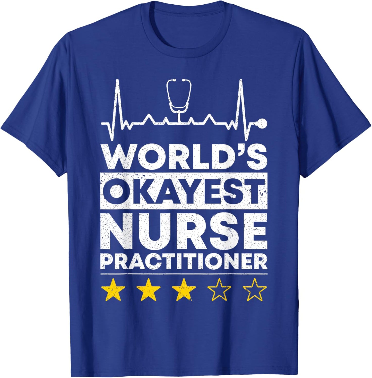 Worlds okayest Nurse Practitioner Nursing T-Shirt - T-Shirt | Royal