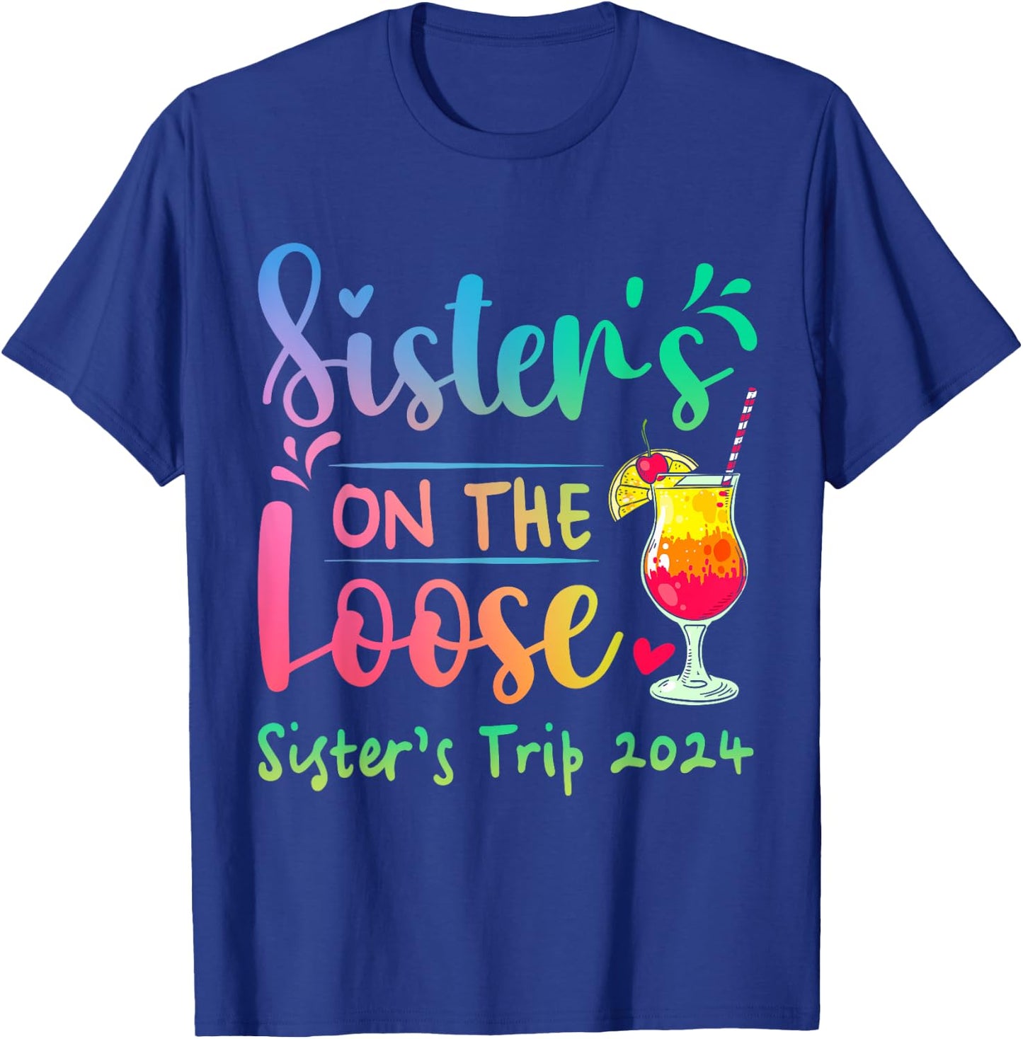 Sister's Trip 2024 Sisters' On The Loose Tie Dye T-Shirt - T-Shirt | Royal