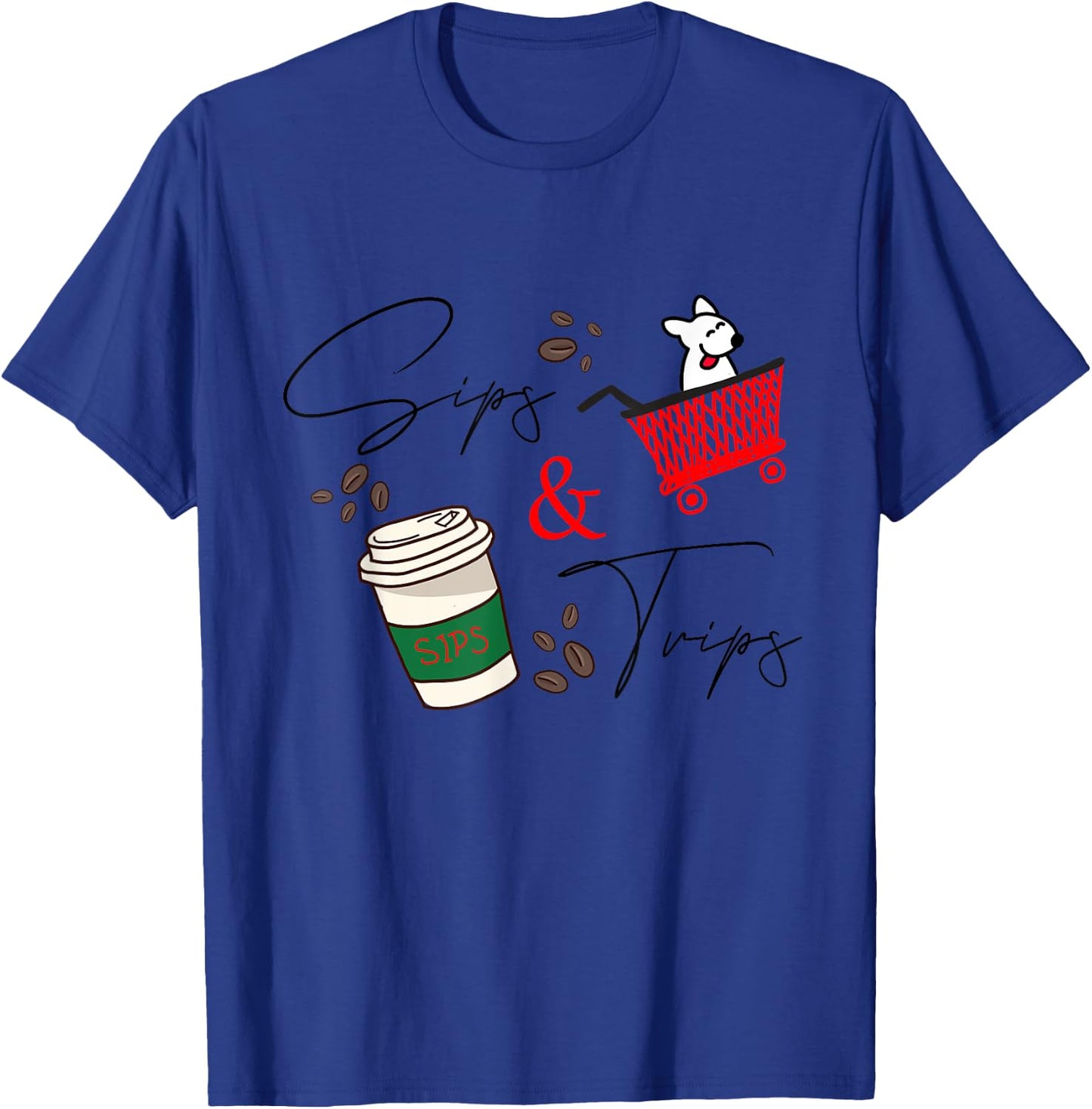 Sips and Trips coffee sips and shopping trips T-Shirt - T-Shirt | Royal