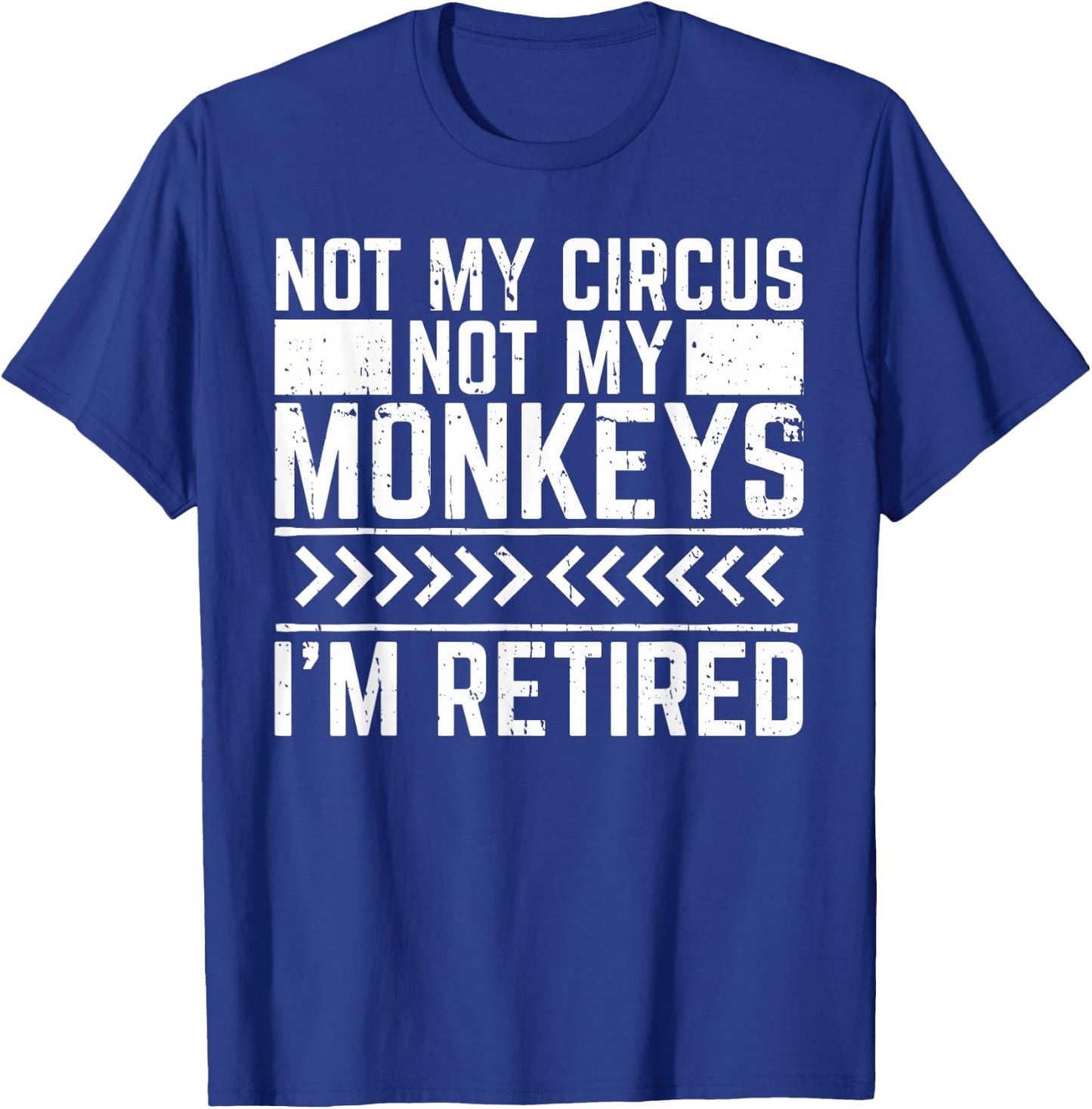 Not My Circus Not My Monkeys T-Shirt - T-Shirt | Royal