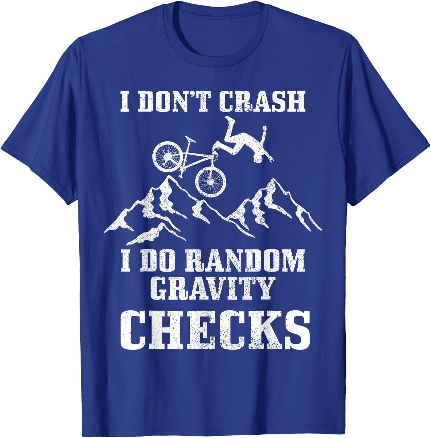 Mountain Bike I Don't Crash Do Random Gravity Checks Funny T-Shirt - T-Shirt | Royal