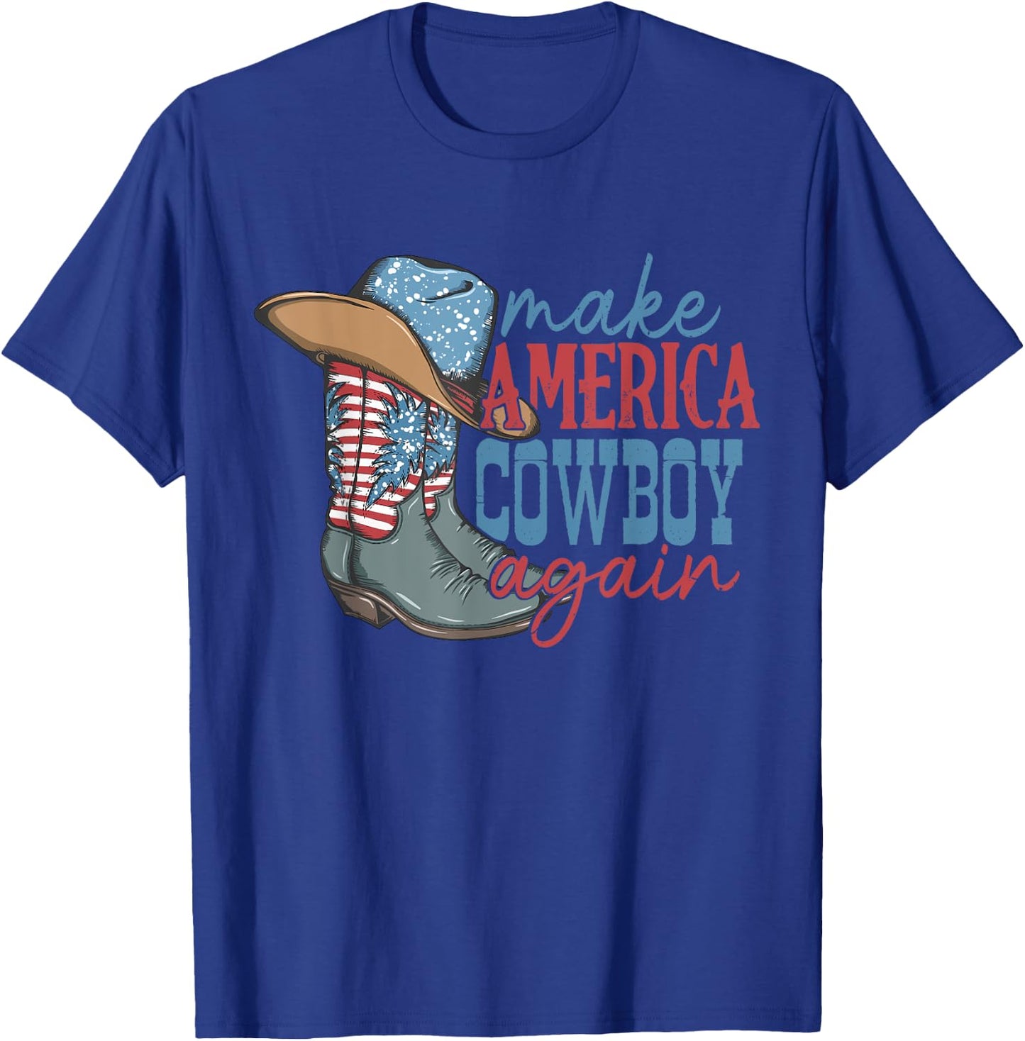 Make America Cowgirl Cowboy Again Western 4th of July T-Shirt - T-Shirt | Royal