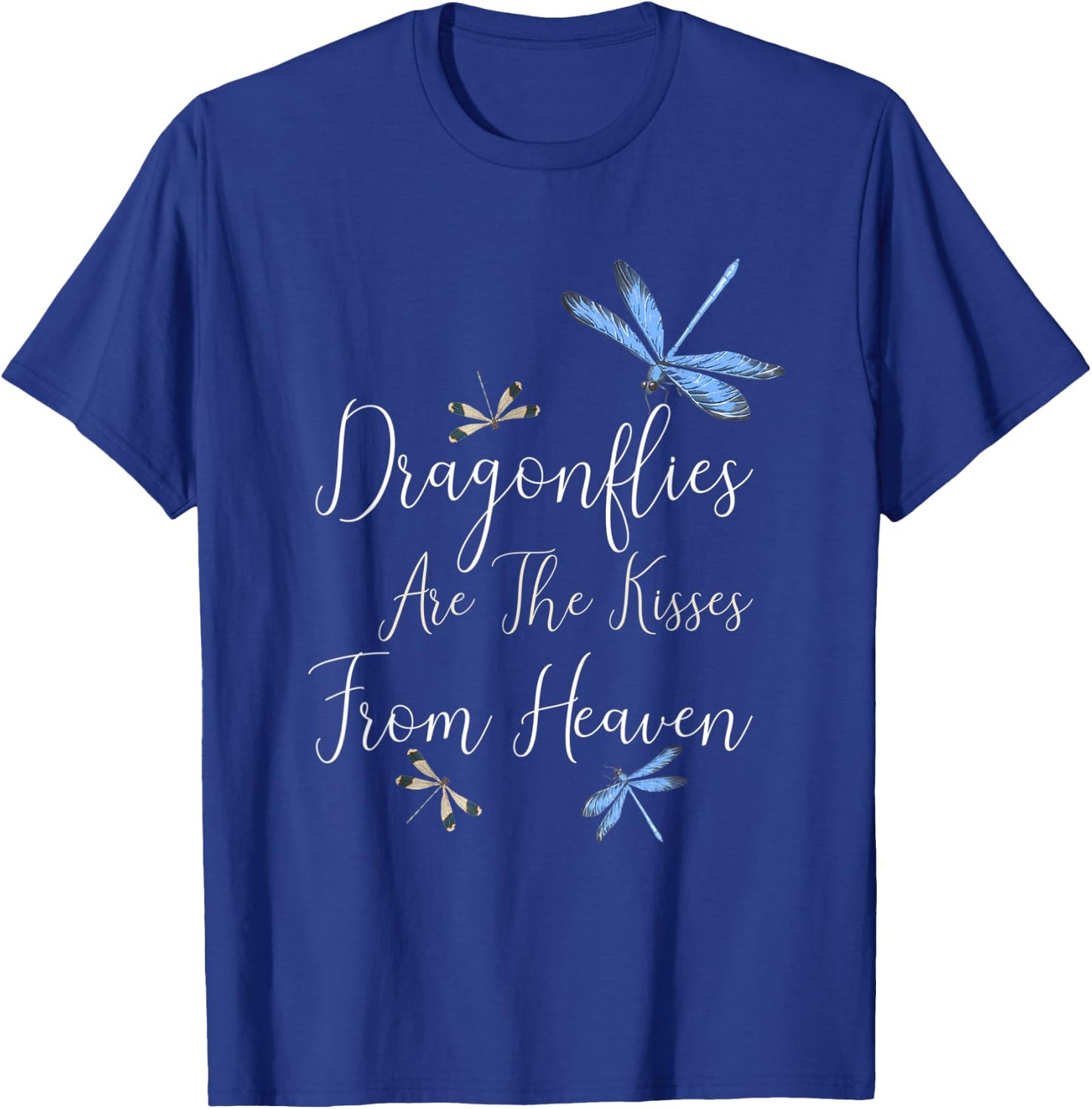 Dragon flies are the kisses from heaven T-Shirt - T-Shirt | Royal