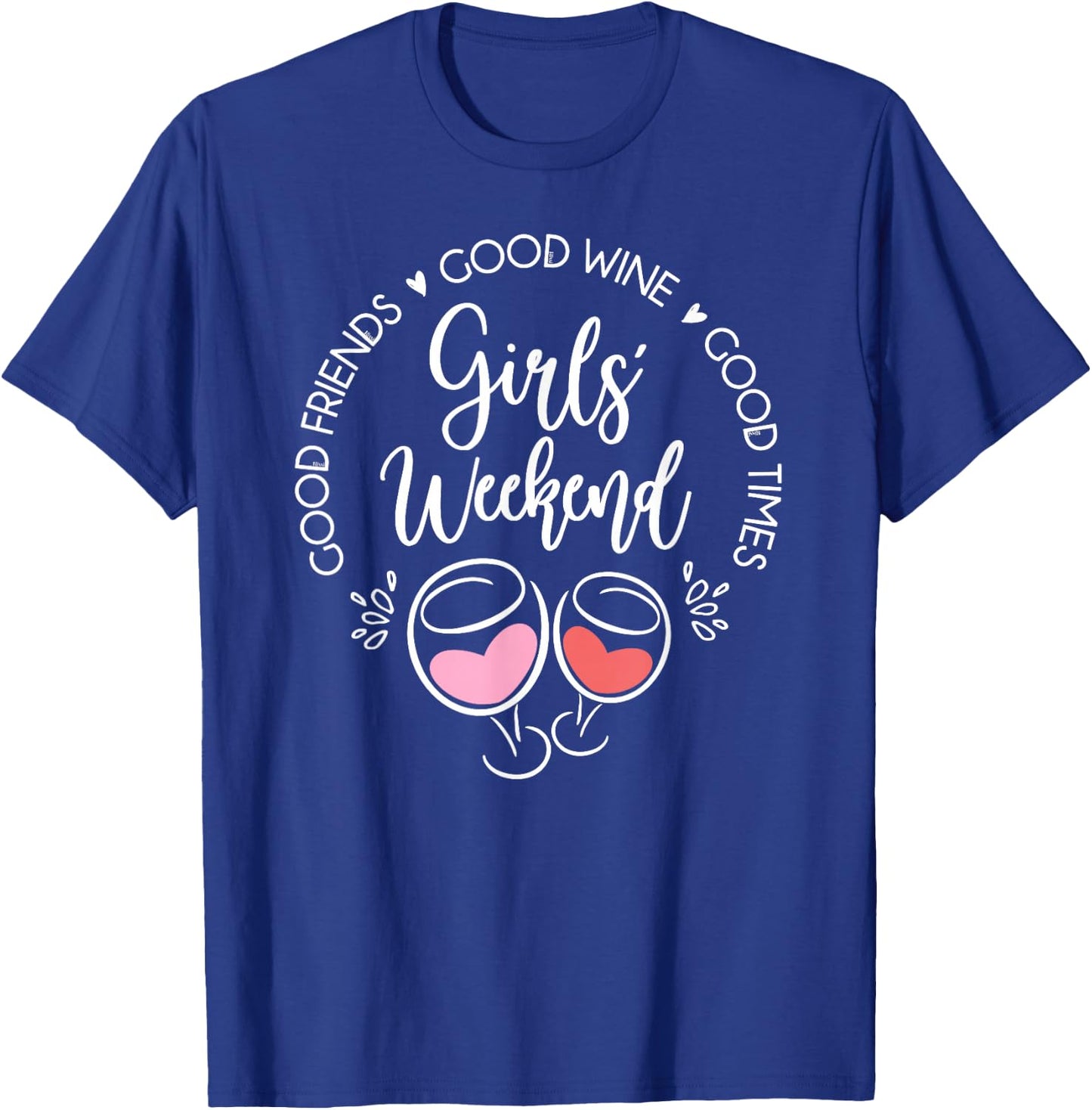 Girls Weekend Trip Vacation Matching Good Friends Wine Time T-Shirt - T-Shirt | Royal