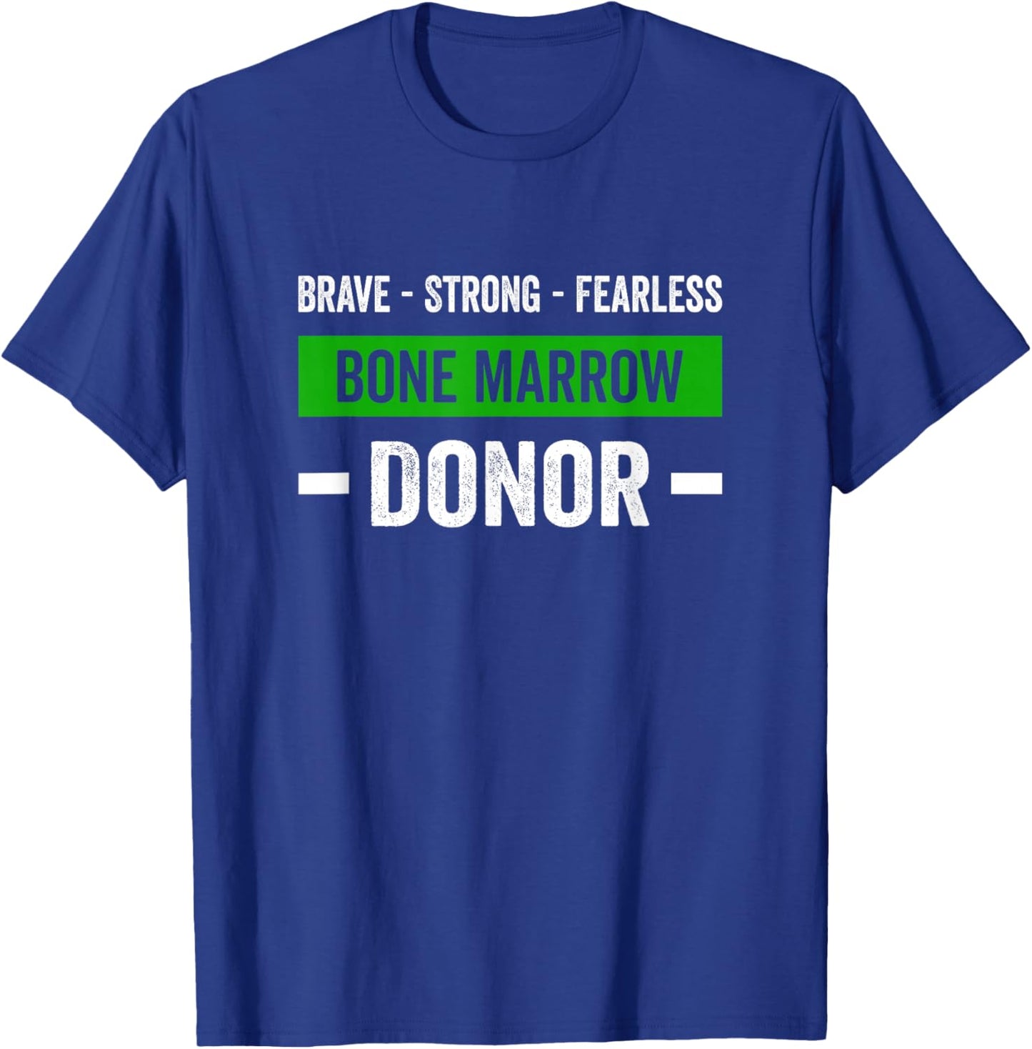 Brave Strong Bone Marrow Donor T-Shirt - T-Shirt | Royal