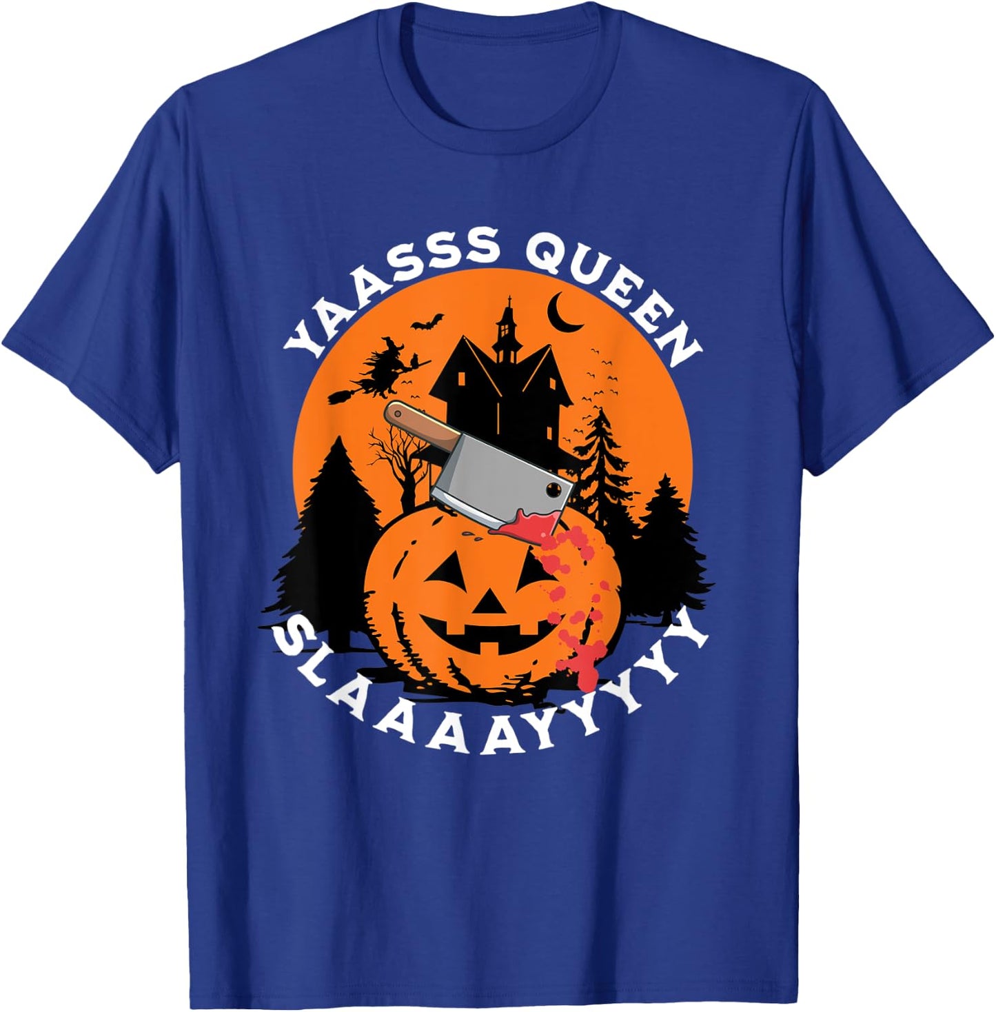 Yas Yasss Queen Funny Halloween Women's Slasher Movies Cute T-Shirt - T-Shirt | Royal