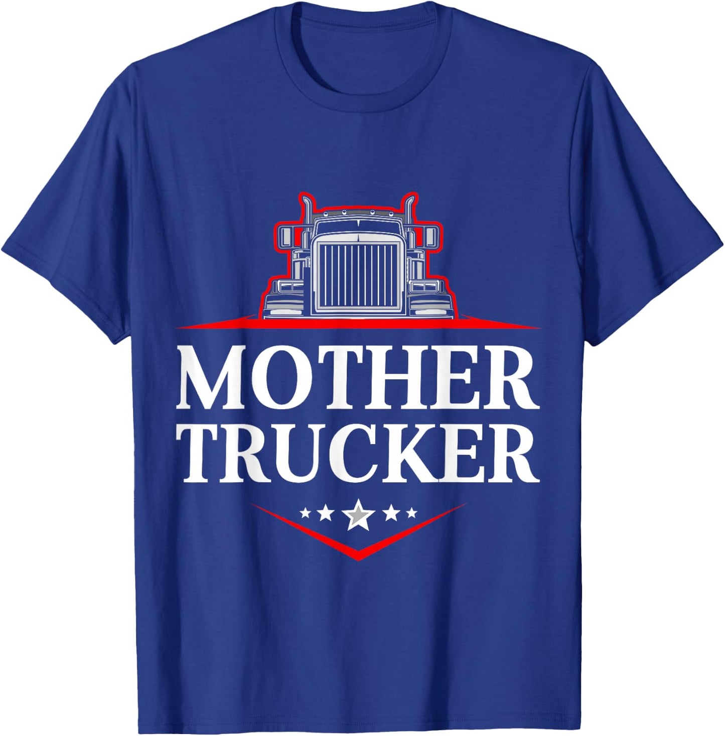 Mother Trucker Funny Truck Driver T-Shirt - T-Shirt | Royal