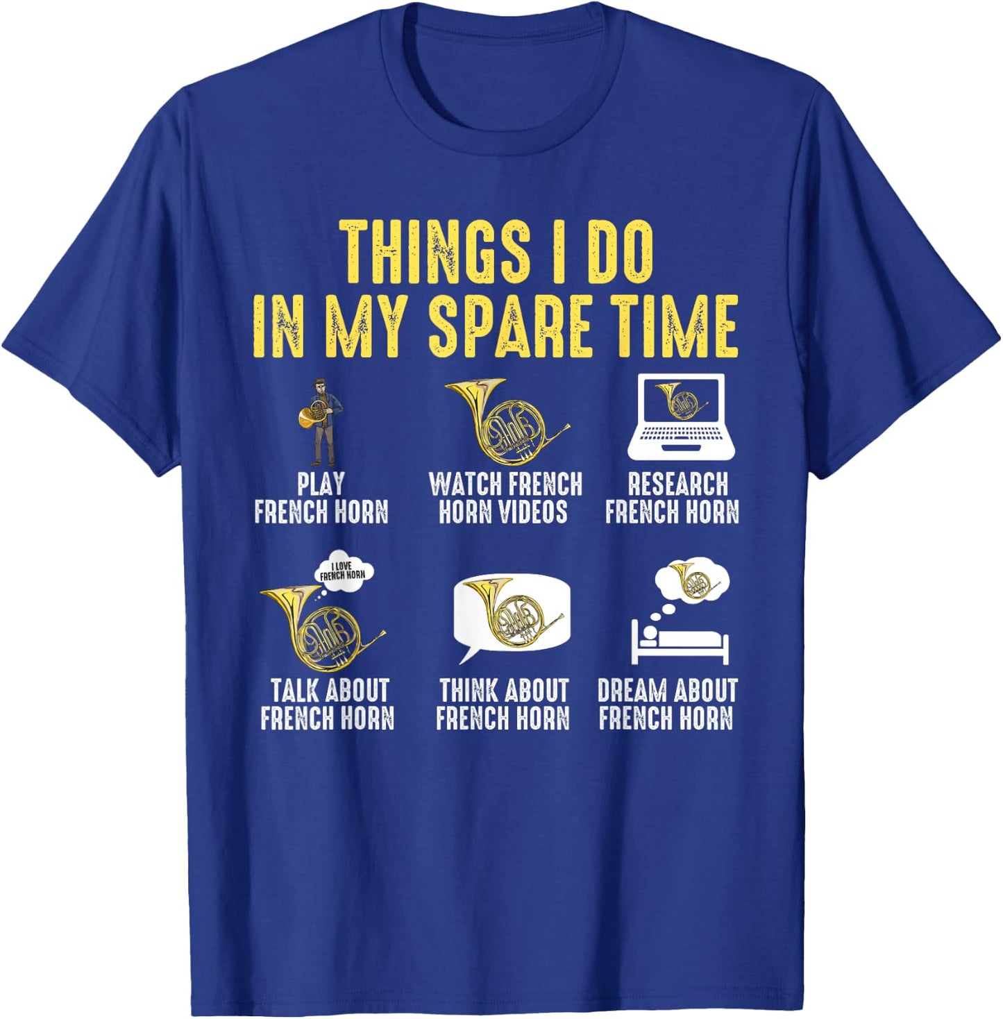Things I Do In My Spare Time Musician French Horn Player T-Shirt - T-Shirt | Royal