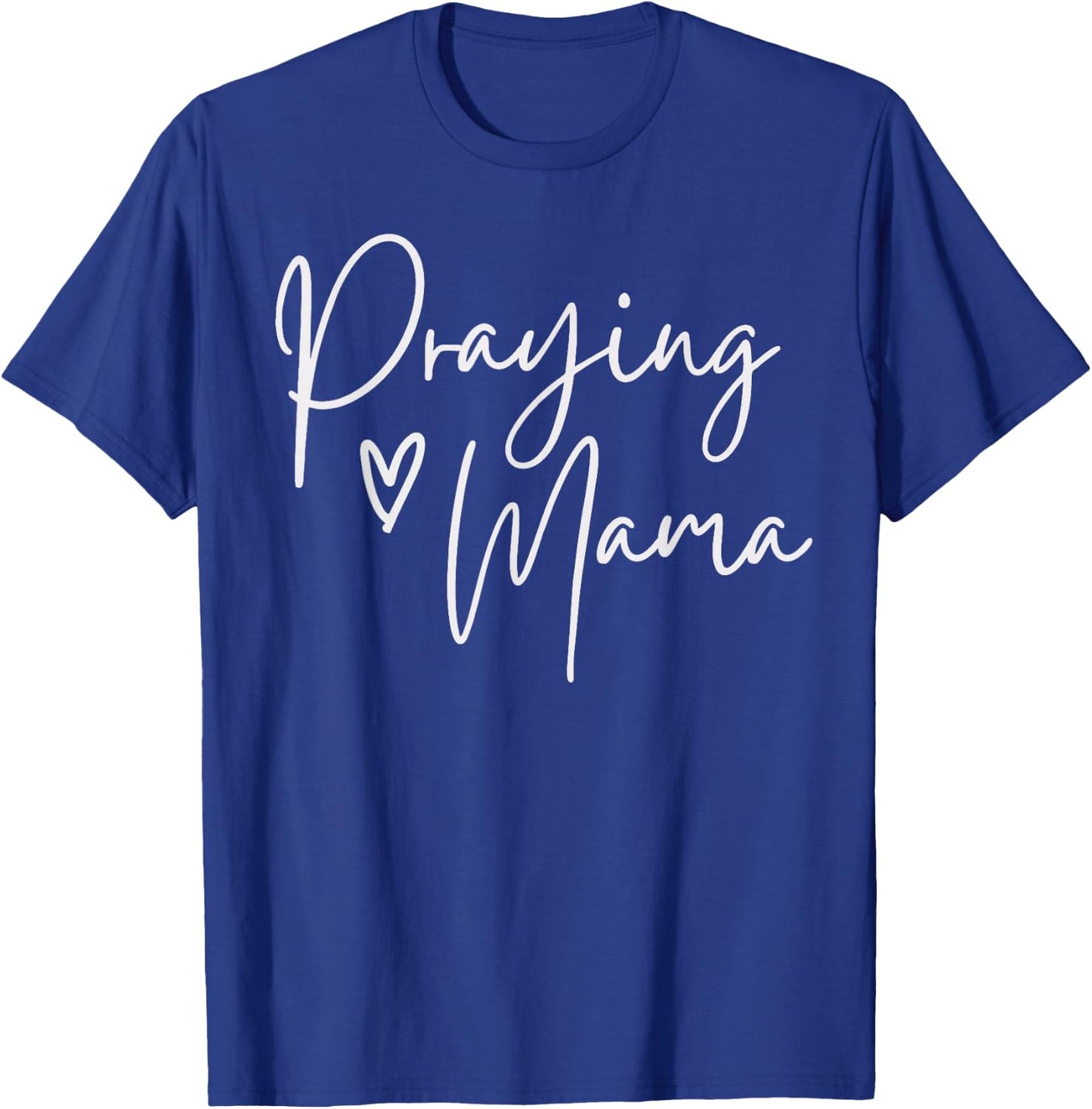 Praying Mama Religious Mother's Day Gift Christian Mom T-Shirt - T-Shirt | Royal