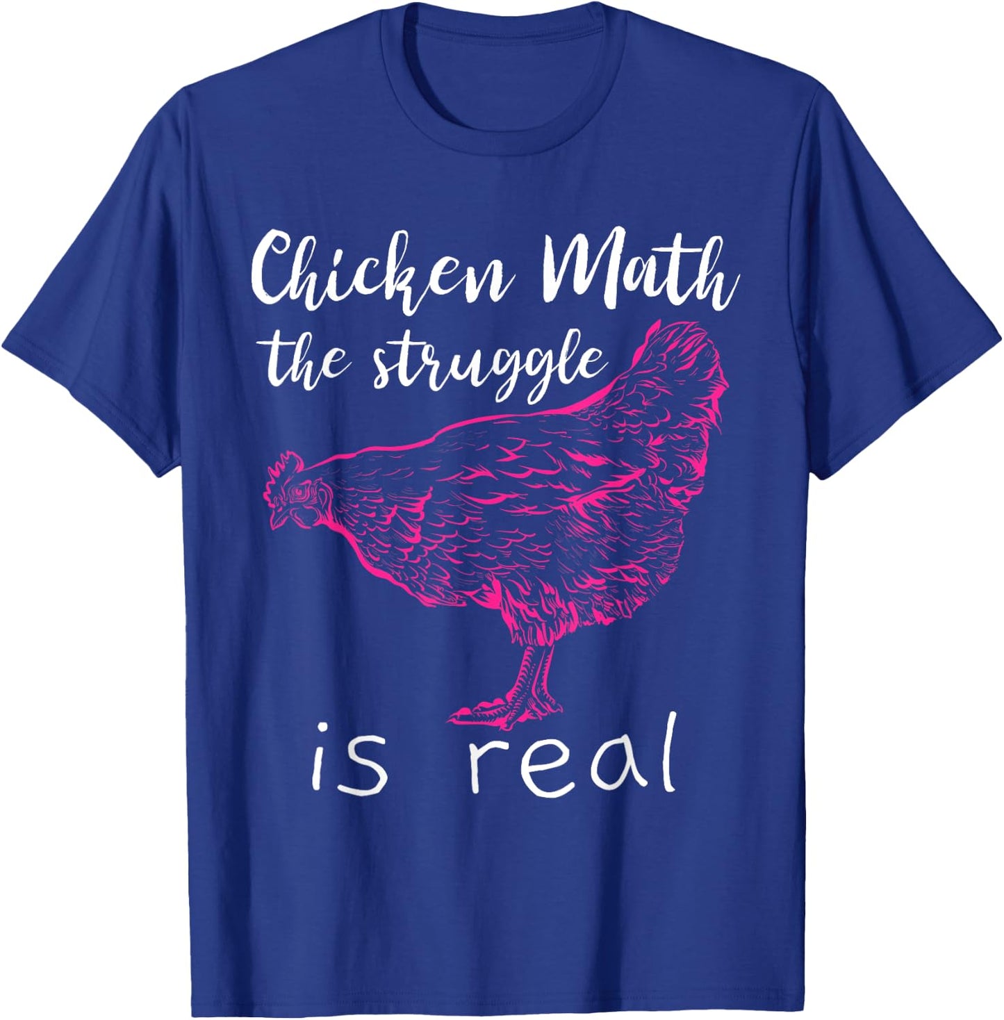 Chicken Math the Struggle is Real T-Shirt - T-Shirt | Royal