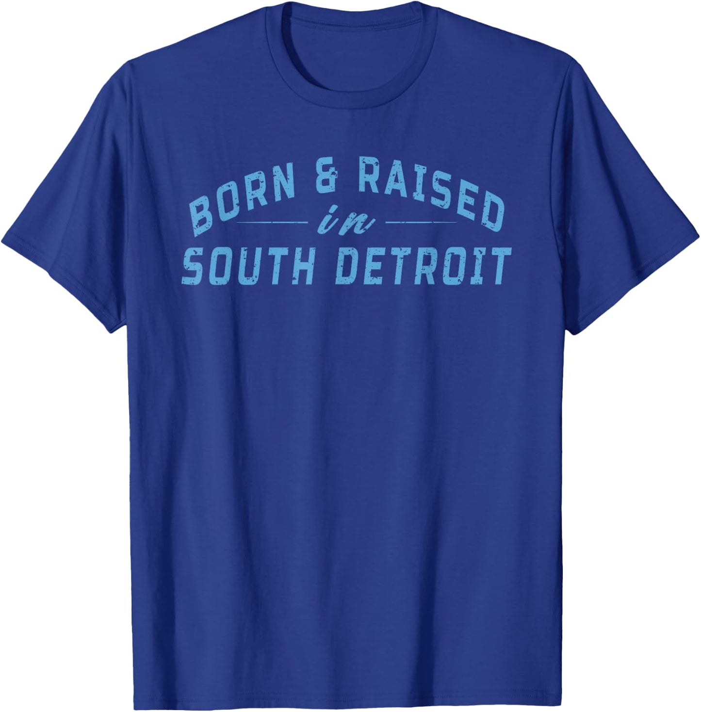 Born and Raised In South Detroit Born Vintage Men Women T-Shirt - T-Shirt | Royal