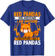 Red Pandas Are Awesome Therefore I Am a Red Pandas T-Shirt - T-Shirt | Royal