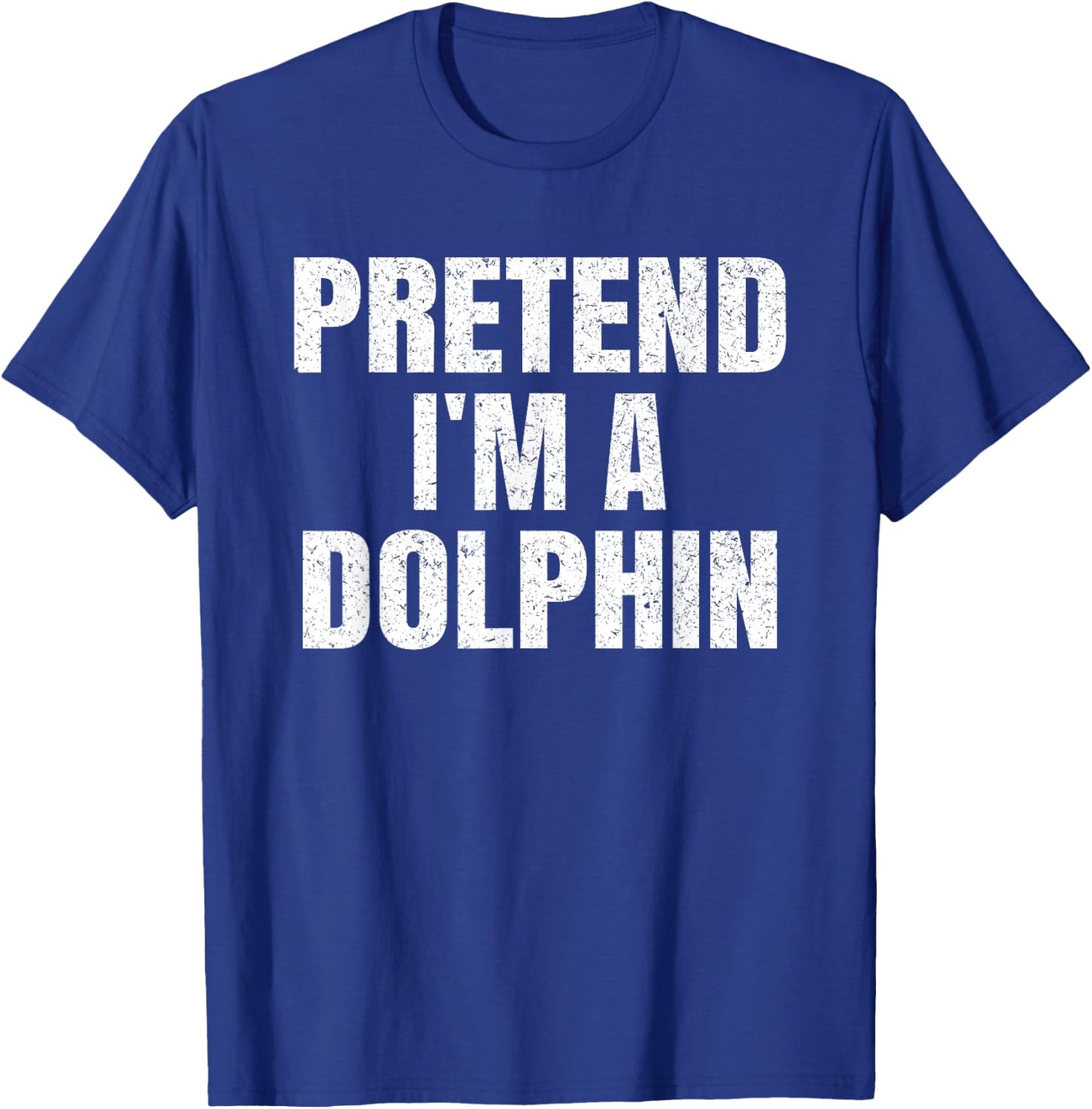 Pretend I'm A Dolphin Easy Halloween Family Group Costume T-Shirt - T-Shirt | Royal