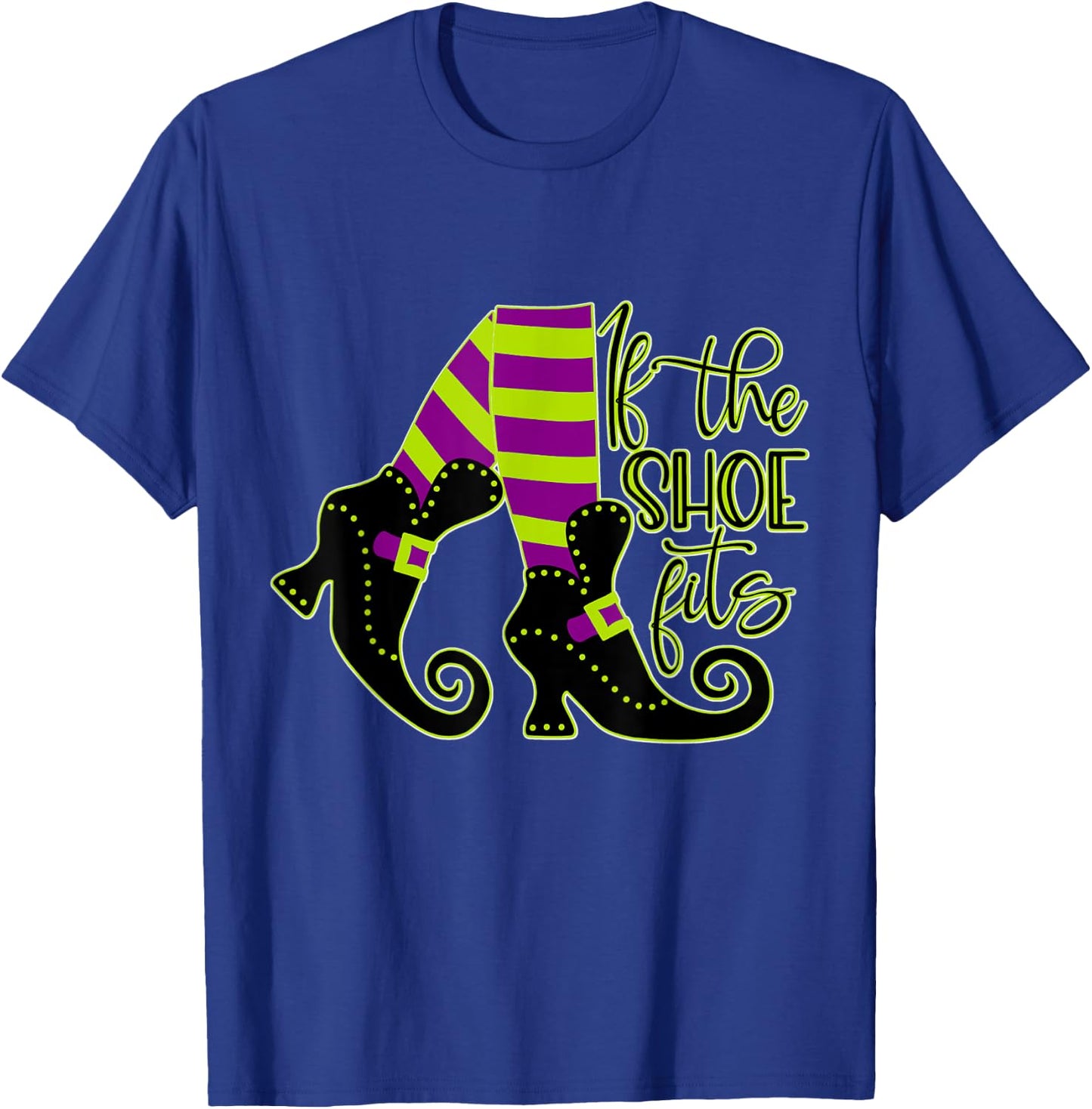 Funny Witch, If the Shoe Fits, Halloween T-Shirt - T-Shirt | Royal