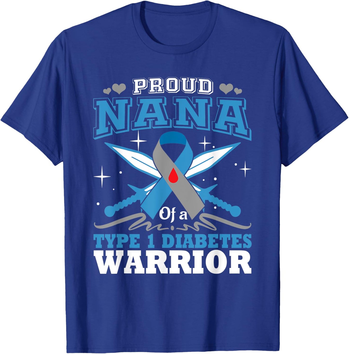 Proud Nana Of T1D Warrior Type 1 Diabetes Awareness Month T-Shirt - T-Shirt | Royal