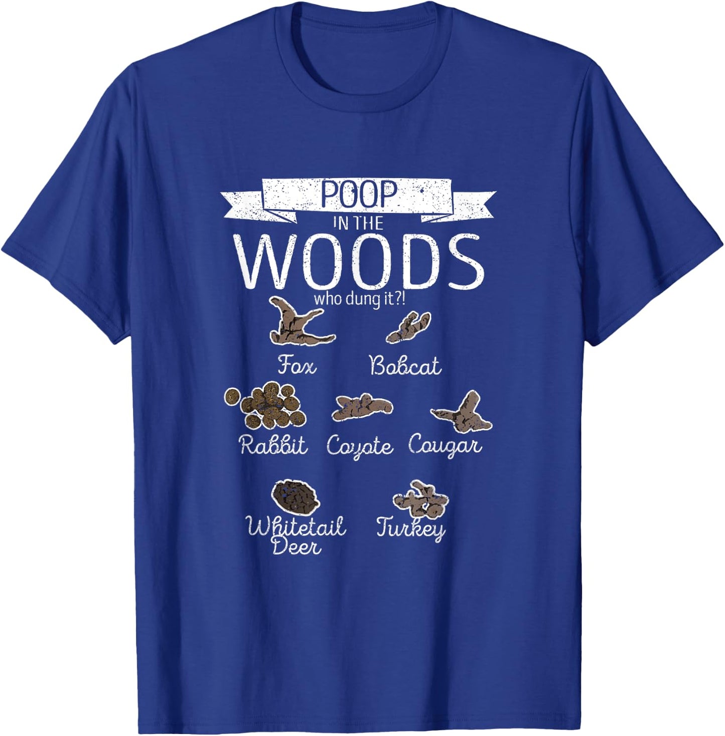 Poop In The Woods Who Dung It Funny Hunting Outdoor Hunter T-Shirt - T-Shirt | Royal