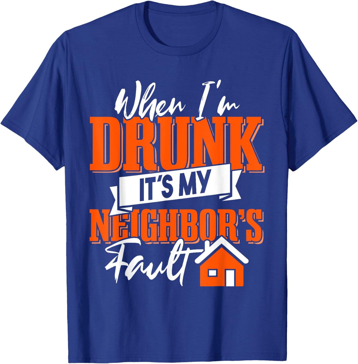 Funny Neighbor Beer T-Shirt - T-Shirt | Royal