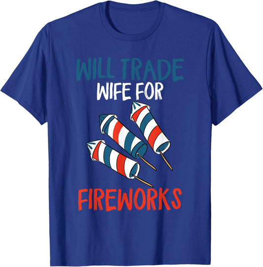 Will Trade Wife For Fireworks Men's Funny 4th Of July T-Shirt - T-Shirt | Royal
