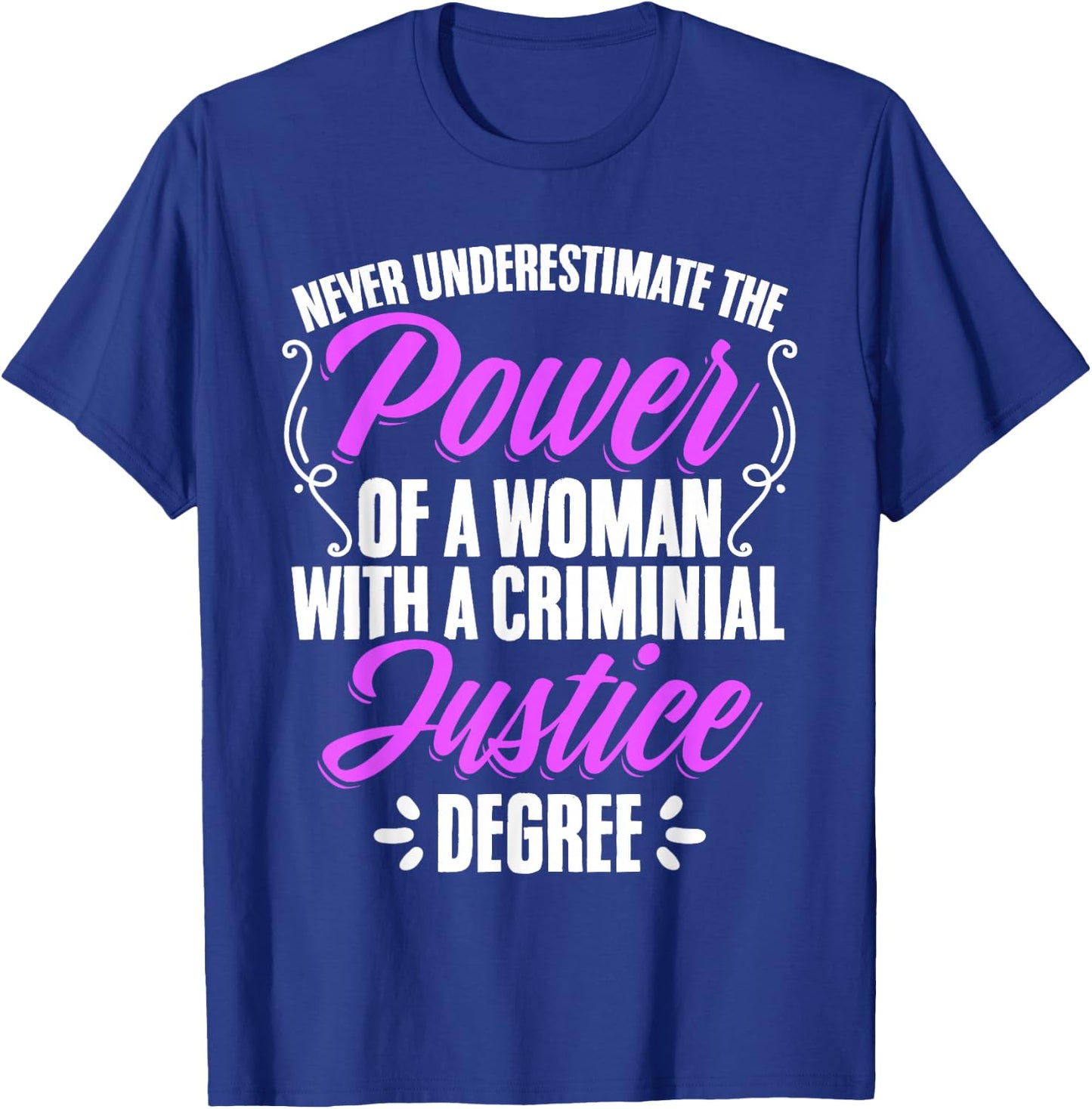 Woman Criminal Justice Degree Judiciary Student Graduation T-Shirt - T-Shirt | Royal