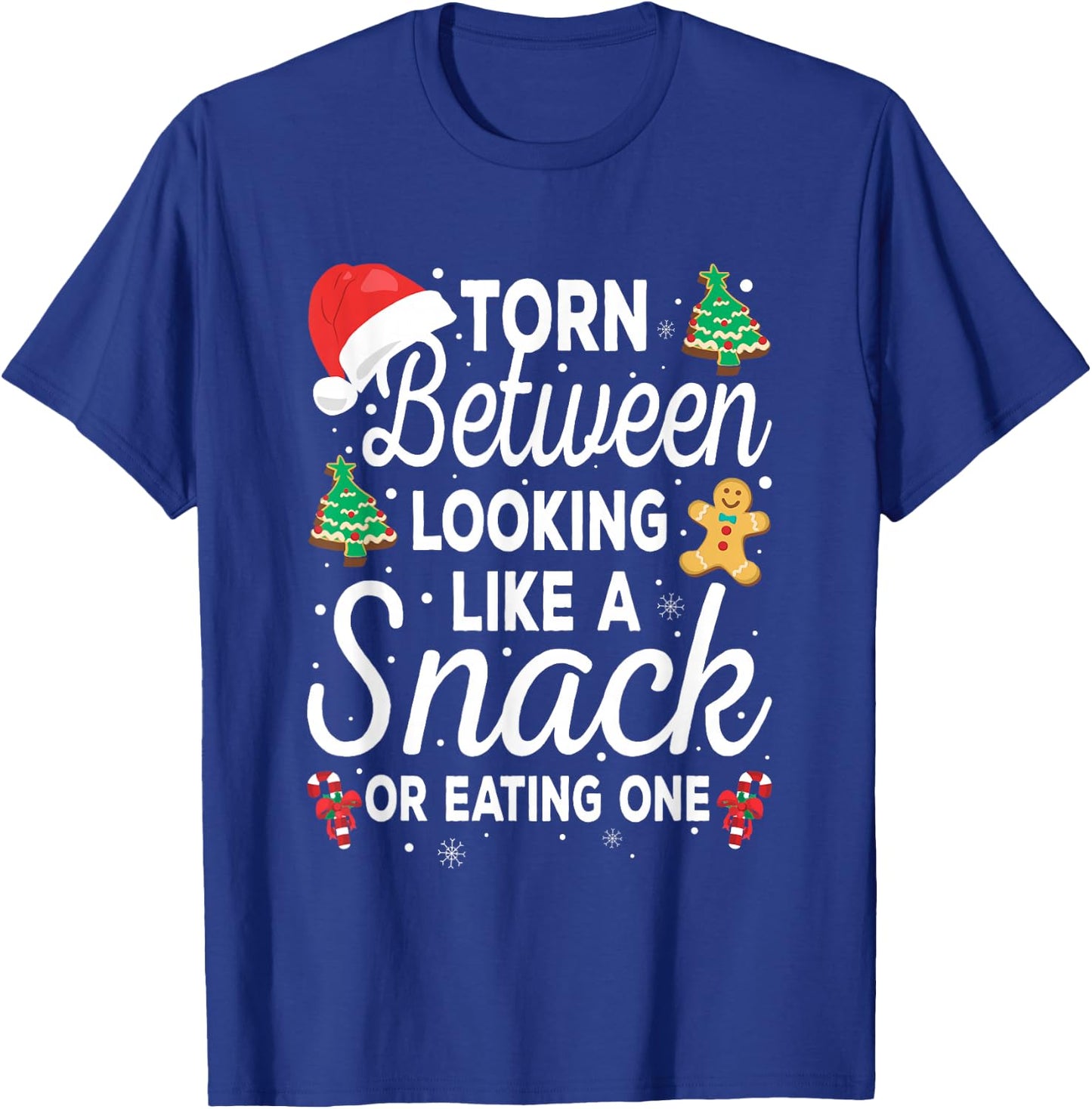 Torn Between Looking Like A Snack And Eating One Xmas Cookie T-Shirt - T-Shirt | Royal
