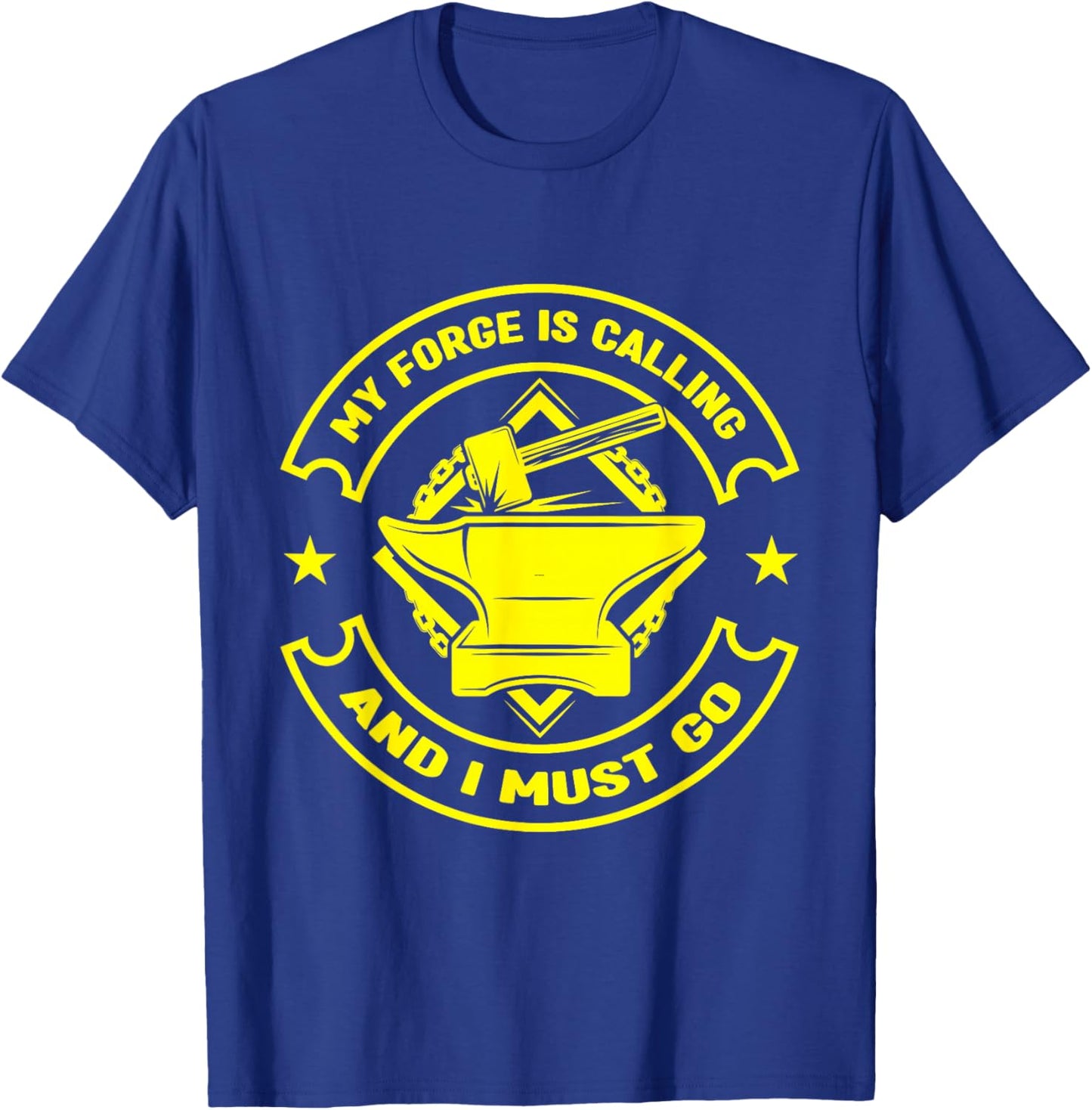 Metalsmith My Forge Is Calling - I Must Go Forging T-Shirt - T-Shirt | Royal