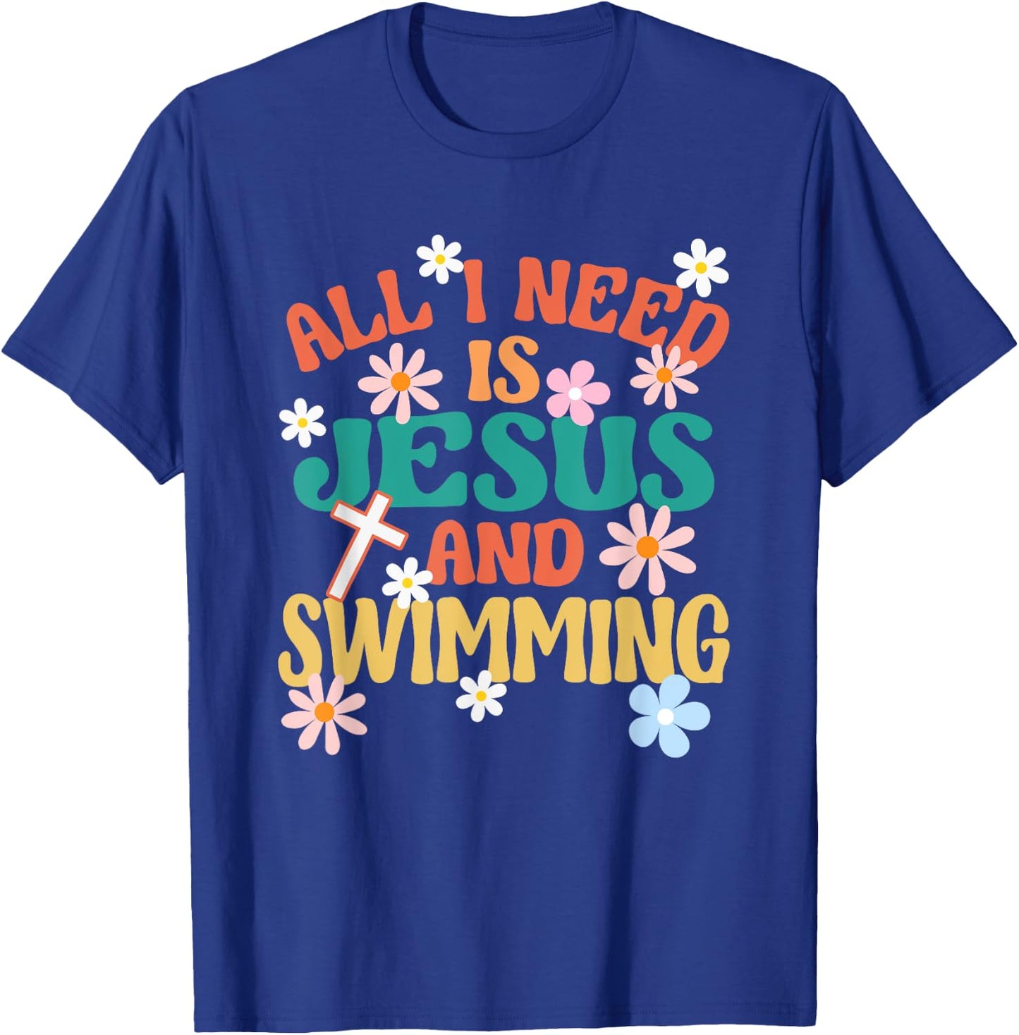 Religious Swimmer All I Need Is Jesus And Swimming T-Shirt - T-Shirt | Royal