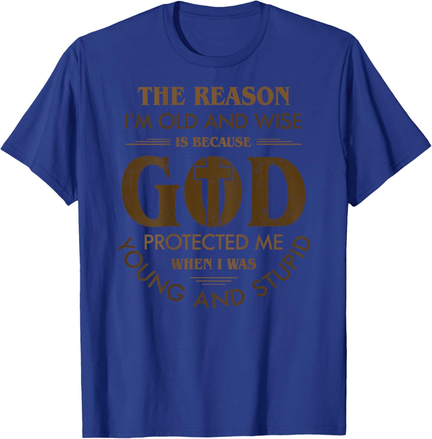 The Reason I'm Old And Wise God Back Graphic T-Shirt - T-Shirt | Royal