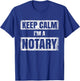 Keep calm I'm a notary Notaries Job Public Servant T-Shirt - T-Shirt | Royal