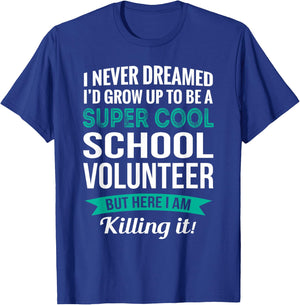Funny School Volunteer Gift Appreciation T-Shirt - T-Shirt | Royal