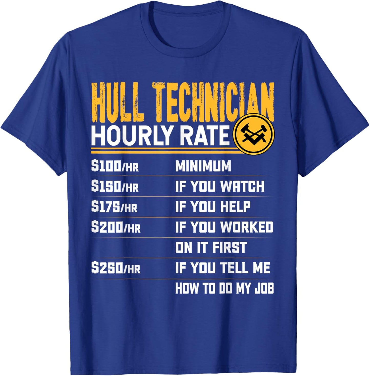 Hull Technician Hourly Rate - Funny Hull Mechanic Expert T-Shirt - T-Shirt | Royal