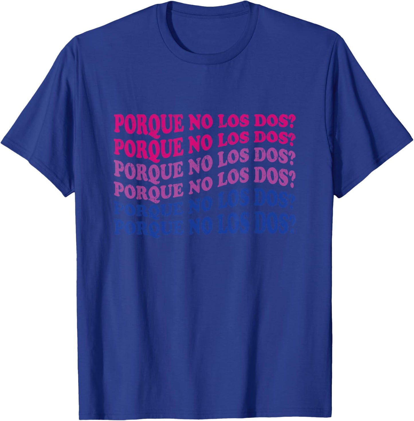 Porque No Los Dos Why Not Both Spanish Mexico Bisexual Pride T-Shirt - T-Shirt | Royal