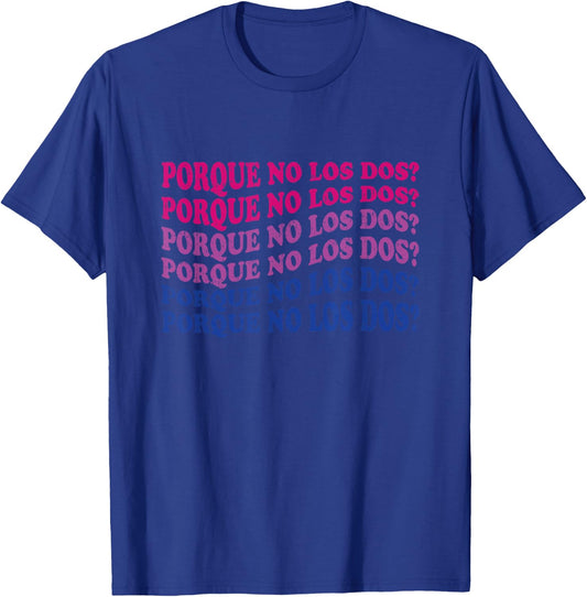 Porque No Los Dos Why Not Both Spanish Mexico Bisexual Pride T-Shirt - T-Shirt | Royal