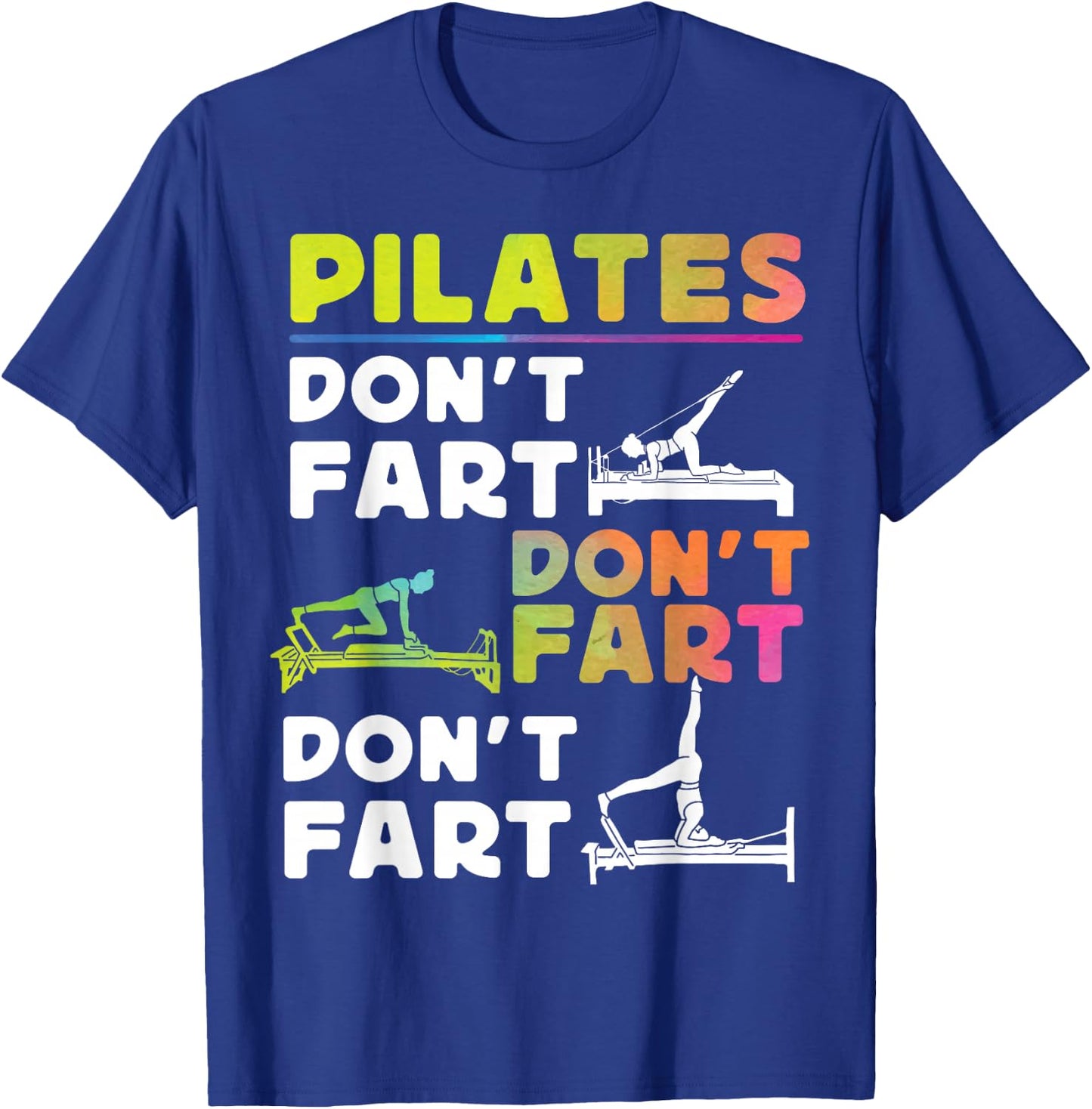 Pilates Instructor Teacher Watercolor Pilates Don't Fart T-Shirt - T-Shirt | Royal