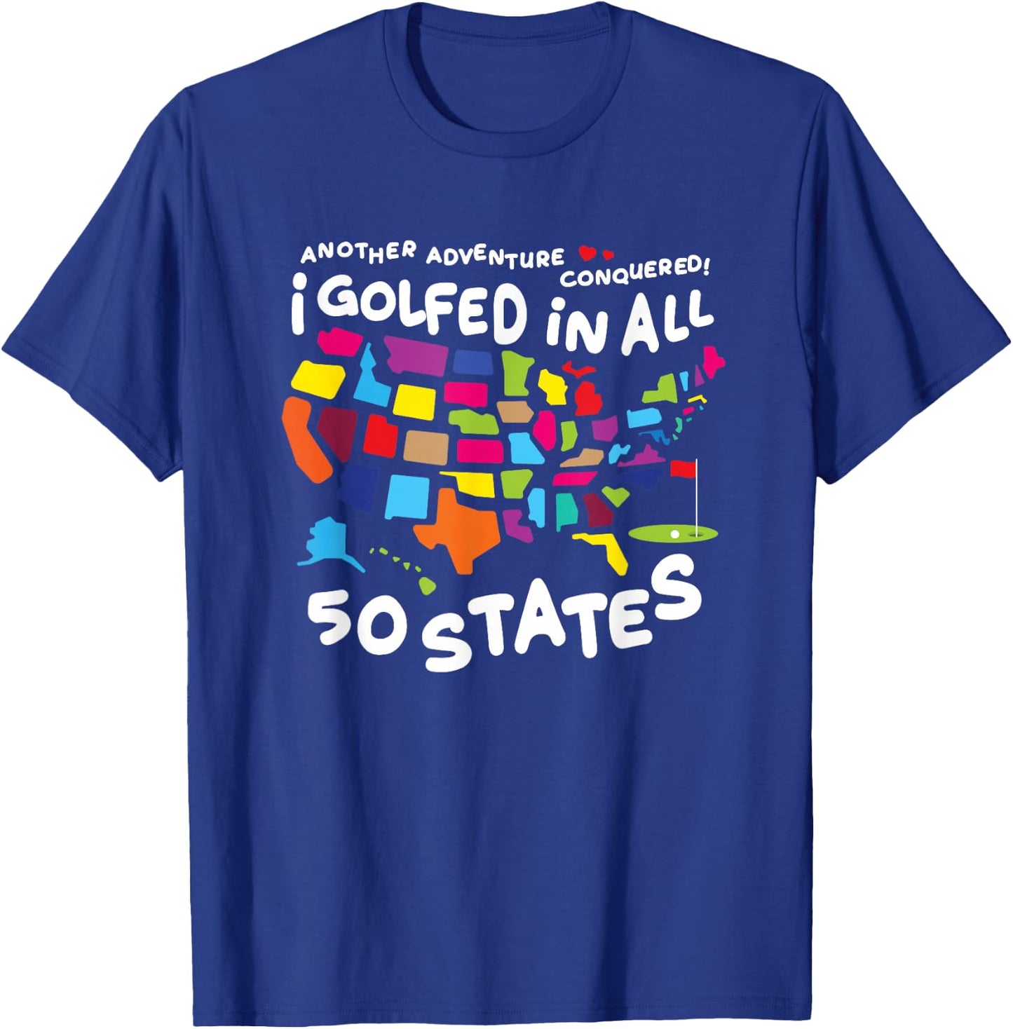 I Golfed In All 50 States Golf Challenge T-Shirt - T-Shirt | Royal