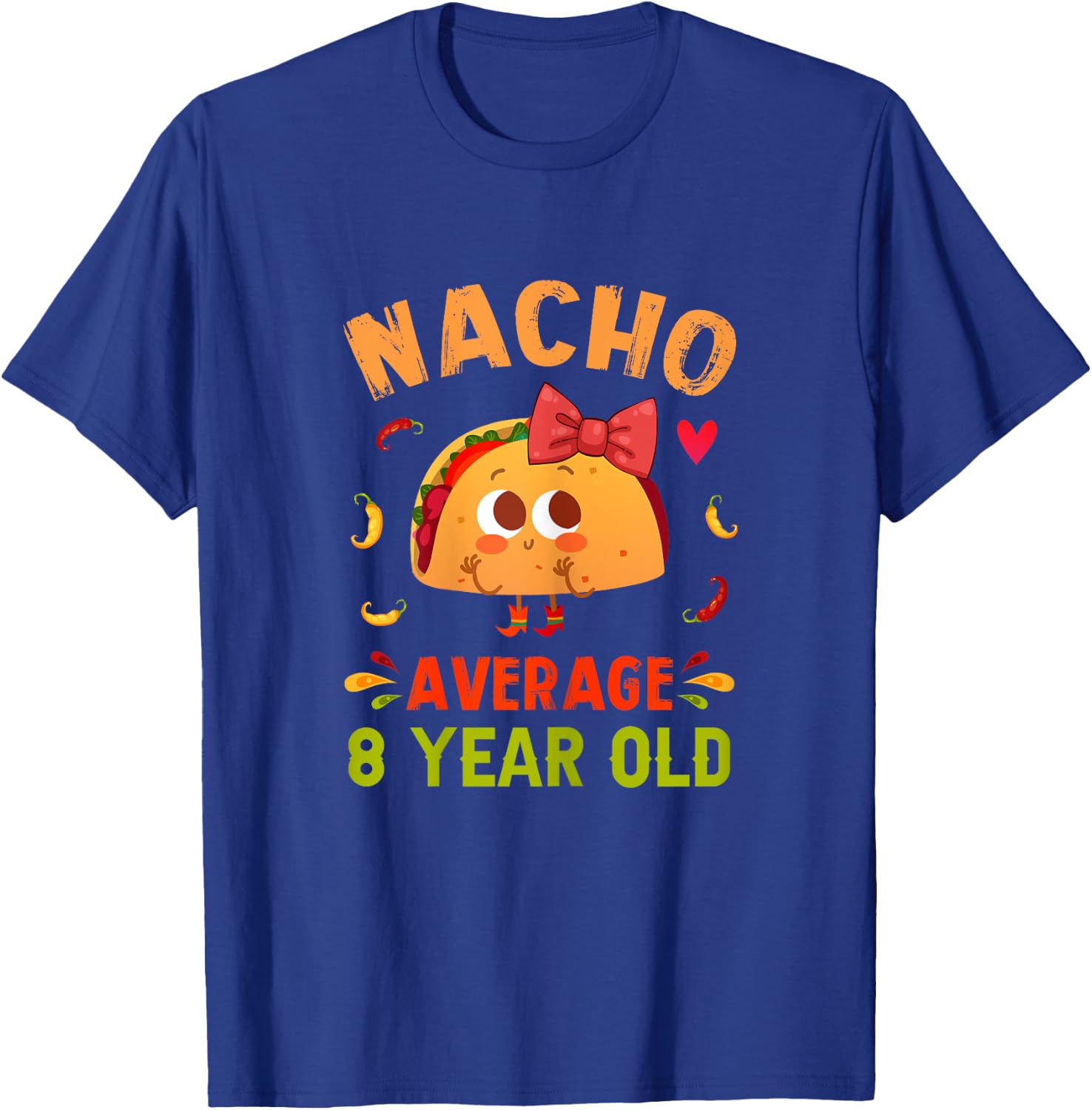 Nacho Average 8 Year Old Funny Cute 8th Birthday Taco Girl T-Shirt - T-Shirt | Royal