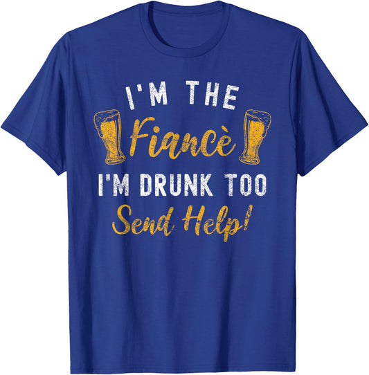 I'm The Fiance I'm Drunk Too Matching Couples Funny Drinking T-Shirt - T-Shirt | Royal