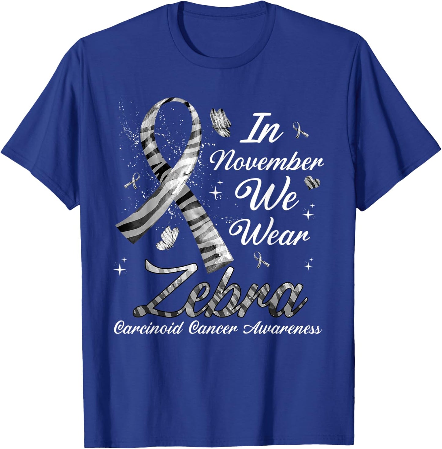 In November We Wear Zebra Carcinoid Cancer Awareness T-Shirt - T-Shirt | Royal