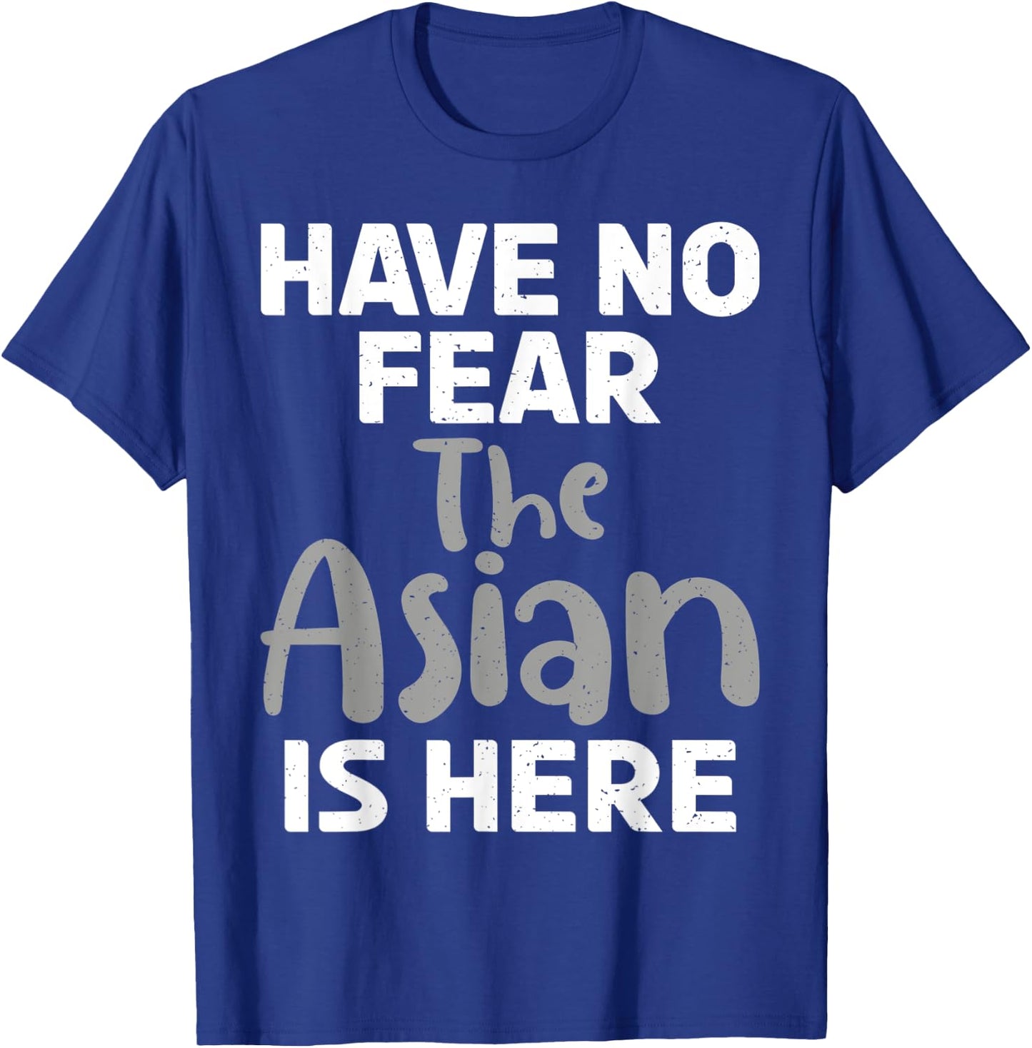 Have no Fear the Asian is here funny Asian T-Shirt - T-Shirt | Royal