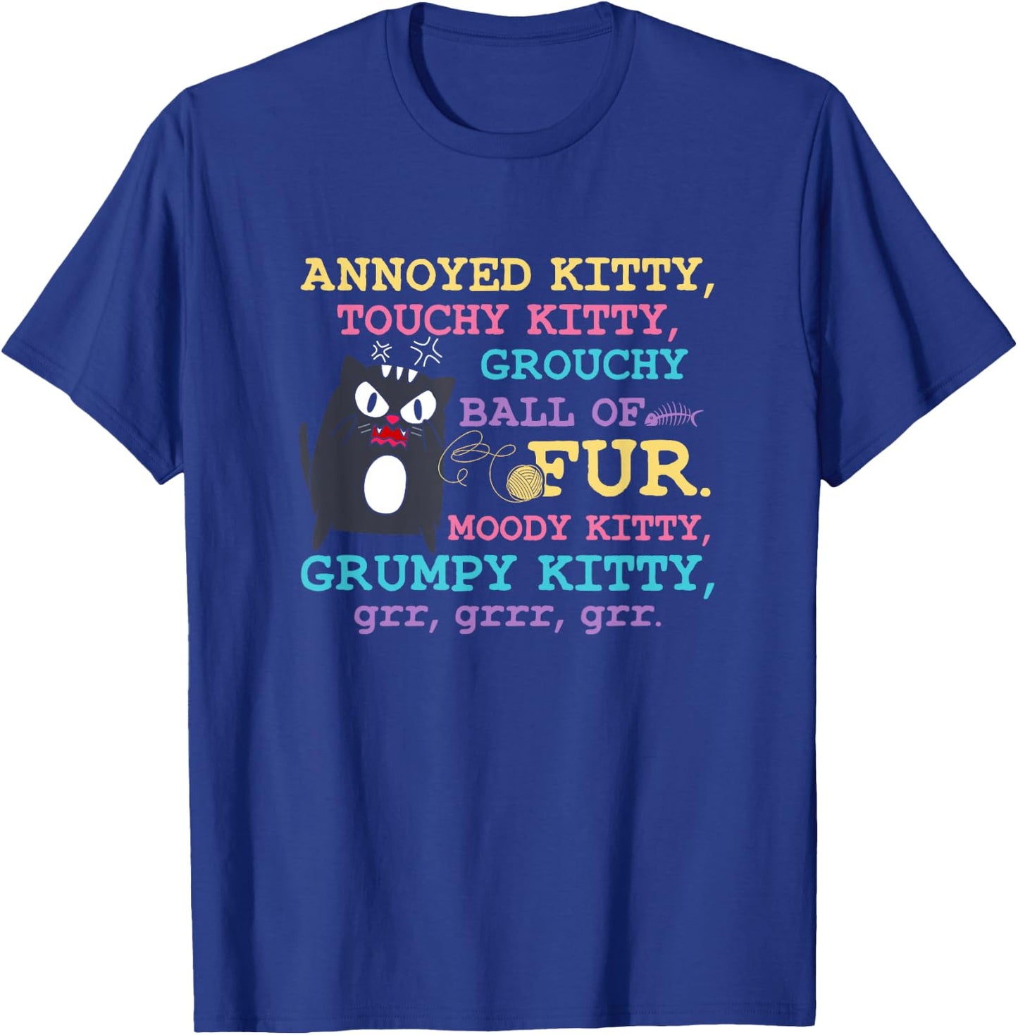 Angry Cat Kitten Lover Attitude Fur Pet Owner Grumpy Kitty T-Shirt - T-Shirt | Royal