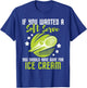 You Should Have Gone for Ice Cream - Tennis Player T-Shirt - T-Shirt | Royal