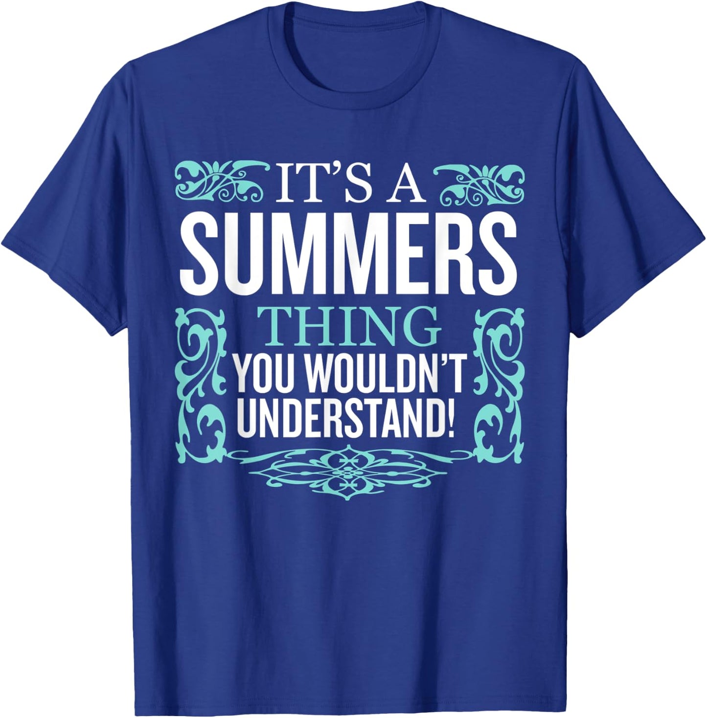 It's Summers Thing You Wouldn't Understand Funny Men Women T-Shirt - T-Shirt | Royal