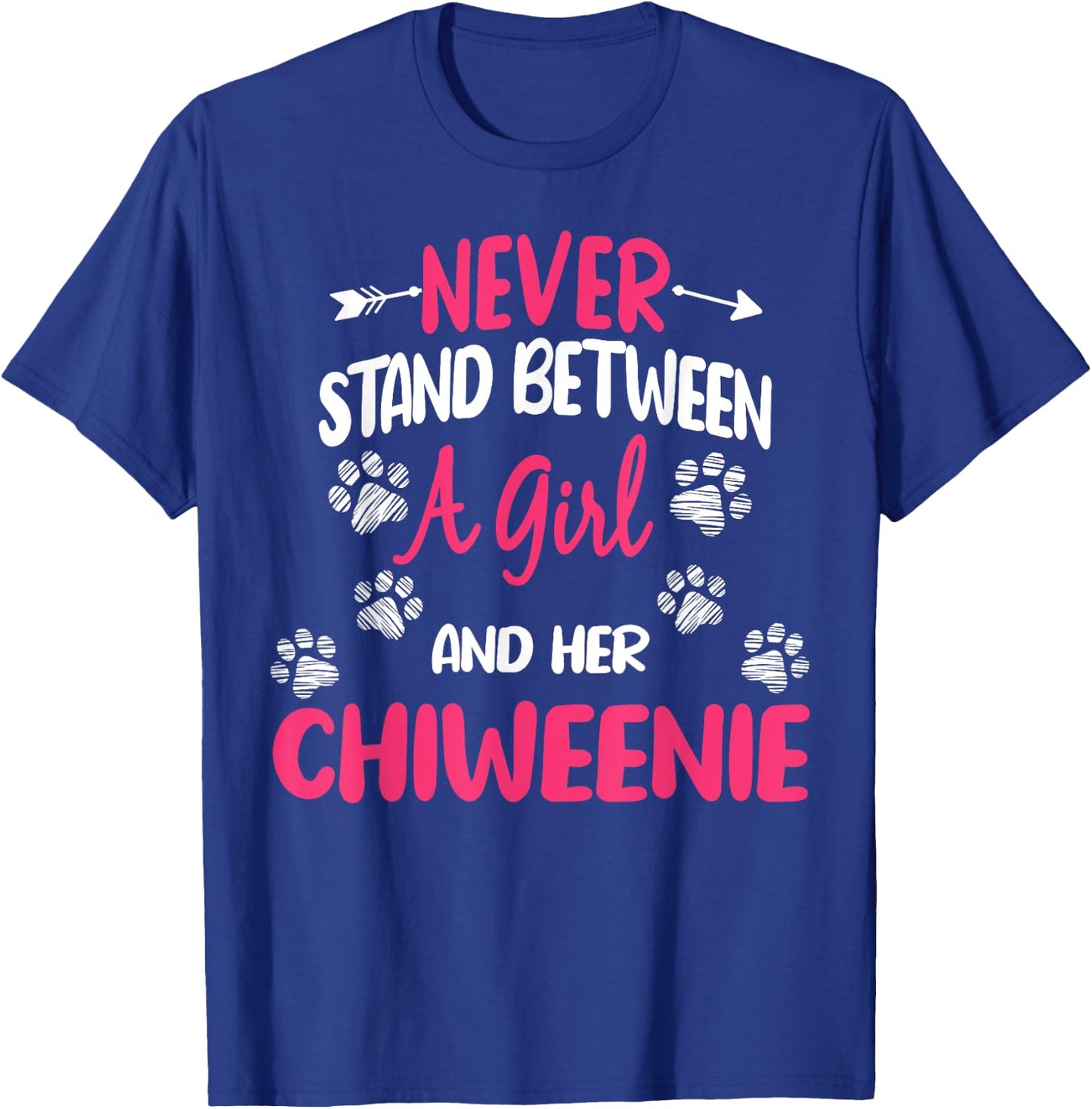 Never Stand Between A Girl And Her Chiweenie Dog Lover T-Shirt - T-Shirt | Royal