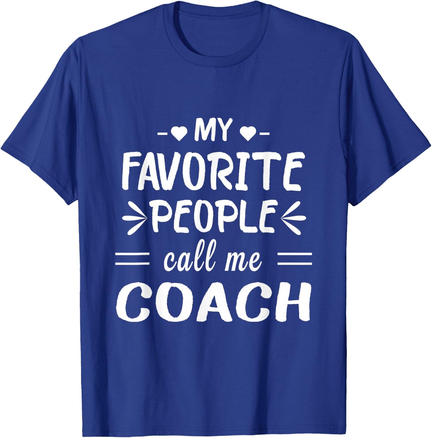 My Favorite People Call Me Coach T-Shirt - T-Shirt | Royal