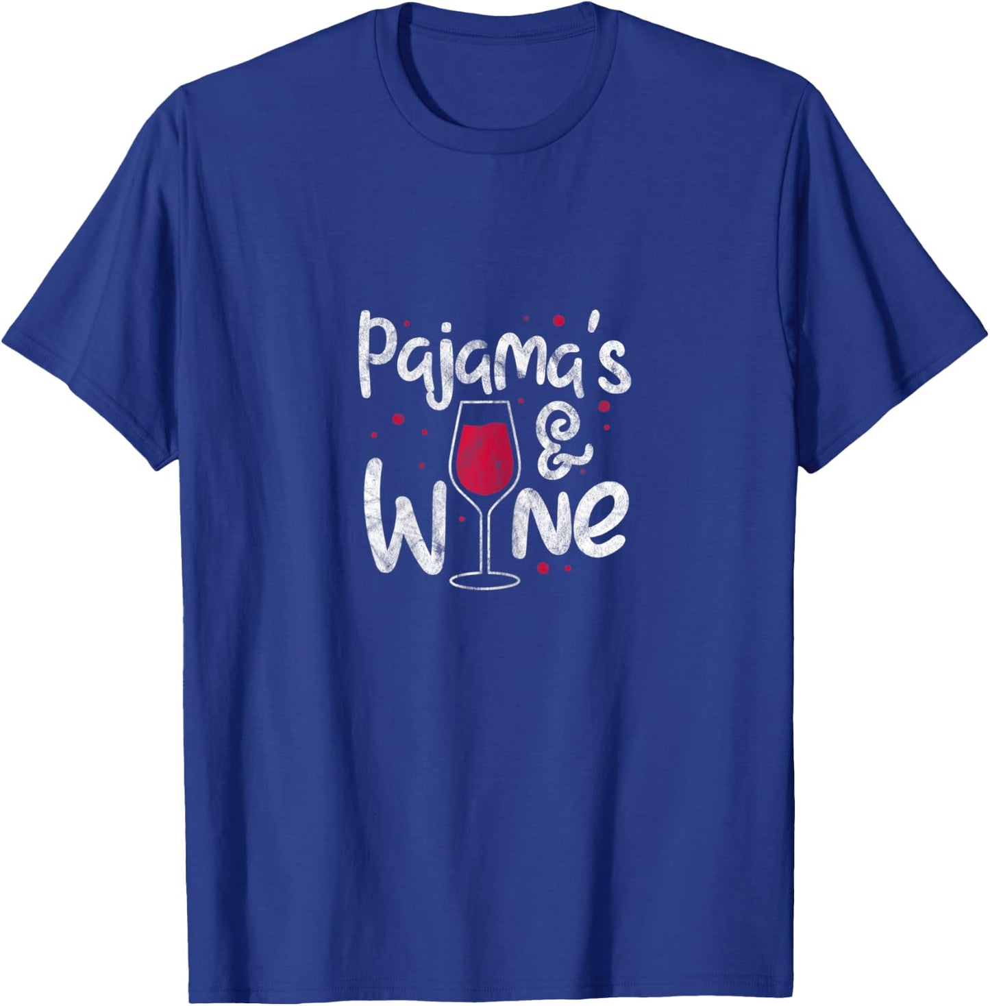 Wine Pajamas Red Wine Glass Pajama Drinking Party Distressed T-Shirt - T-Shirt | Royal