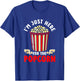I'm Just Here For The Popcorn | Movies Cinema | Food Snack T-Shirt - T-Shirt | Royal