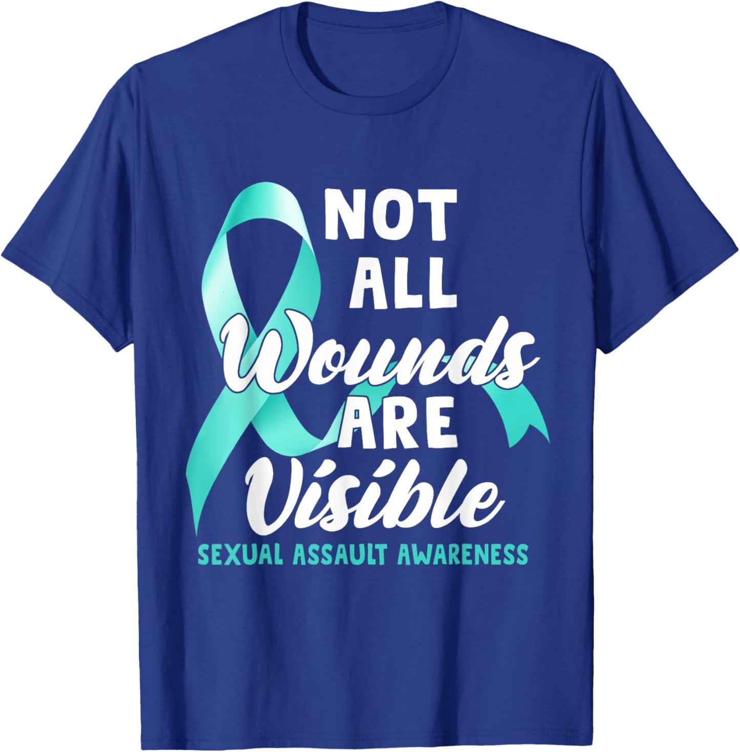 Not All Wounds Are Visible Sexual Assault Awareness T-Shirt - T-Shirt | Royal
