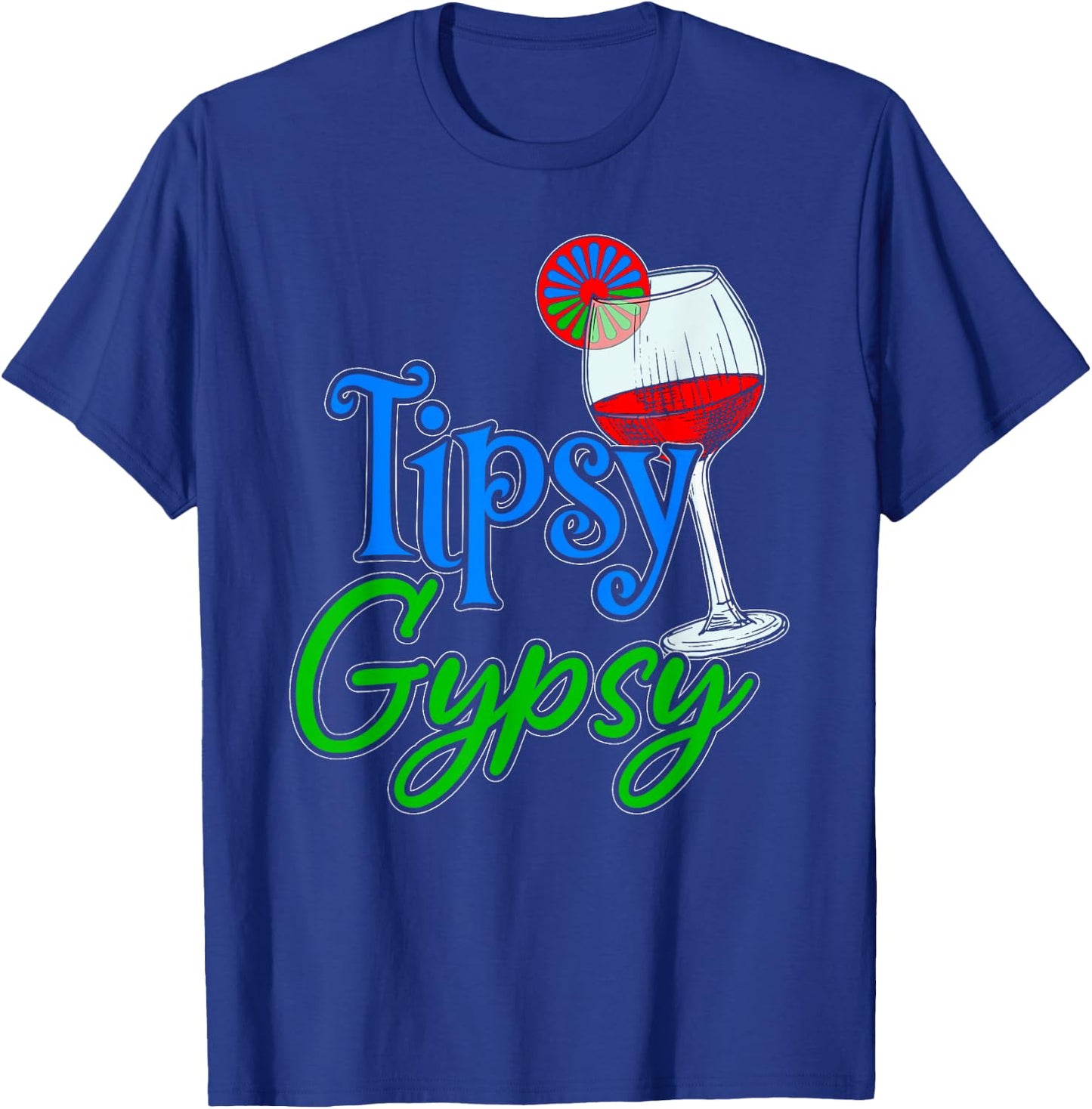 Tipsy Gypsy - Roma Travellers Wine Lovers Drinkers GRT T-Shirt - T-Shirt | Royal