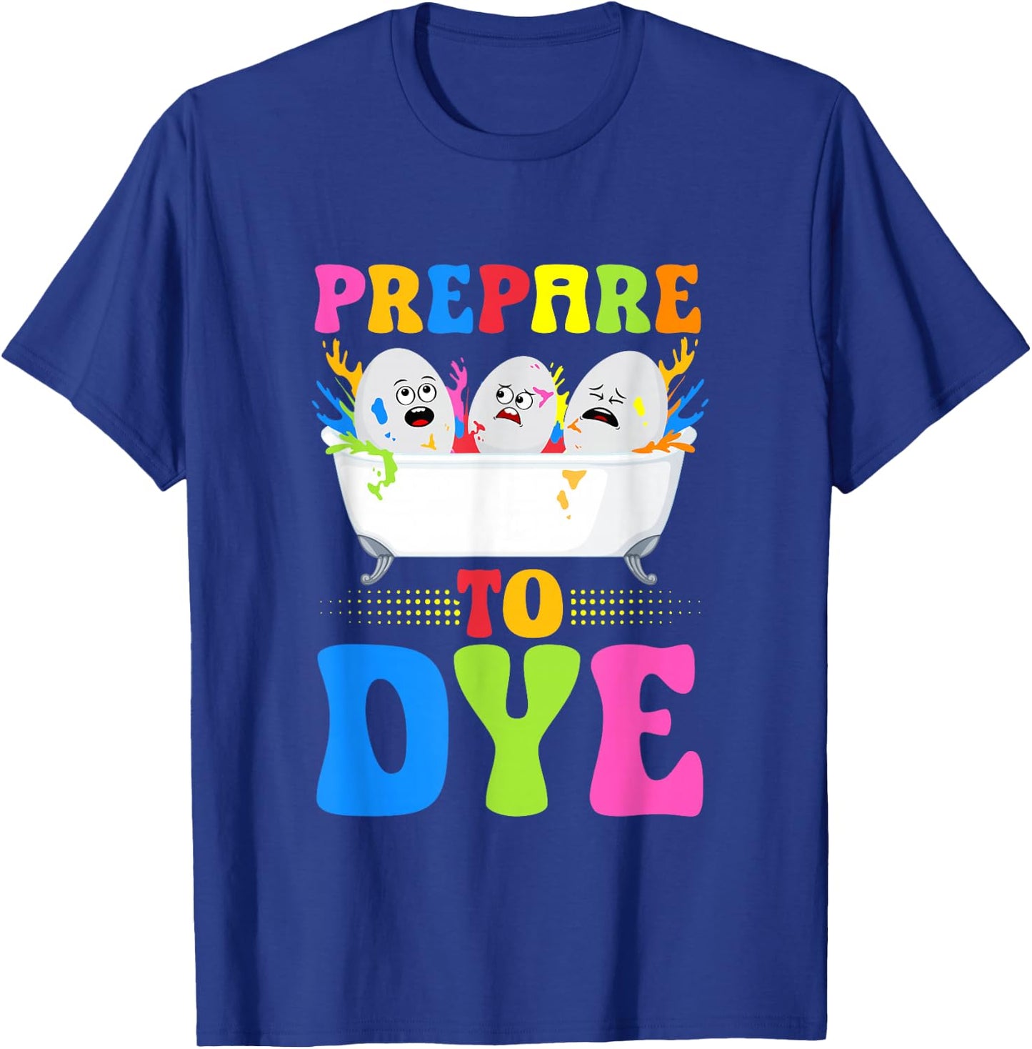 Prepare To Dye - Kids Easter Dye Egg Hunt Crew T-Shirt - T-Shirt | Royal